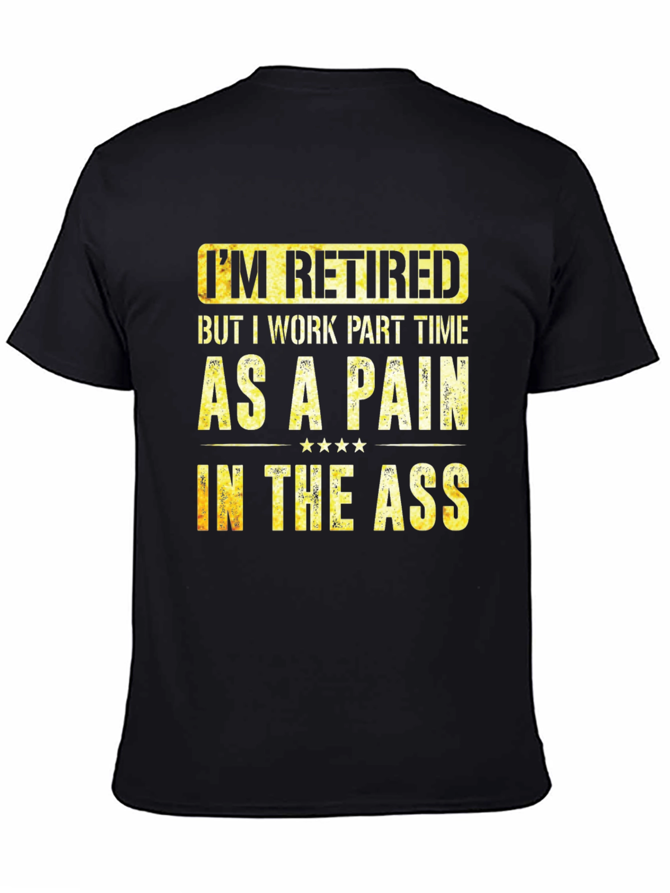 Retired Pain in the Ass Graphic T-Shirt