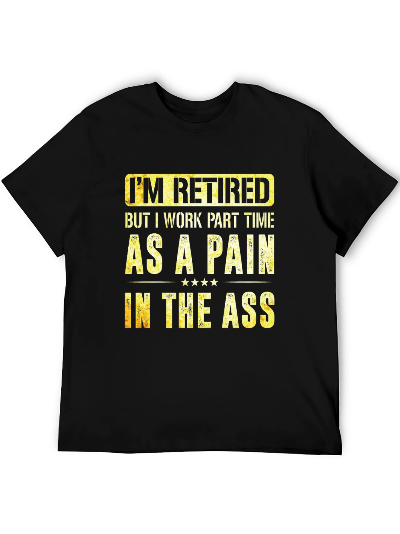 Retired Pain in the Ass Graphic T-Shirt