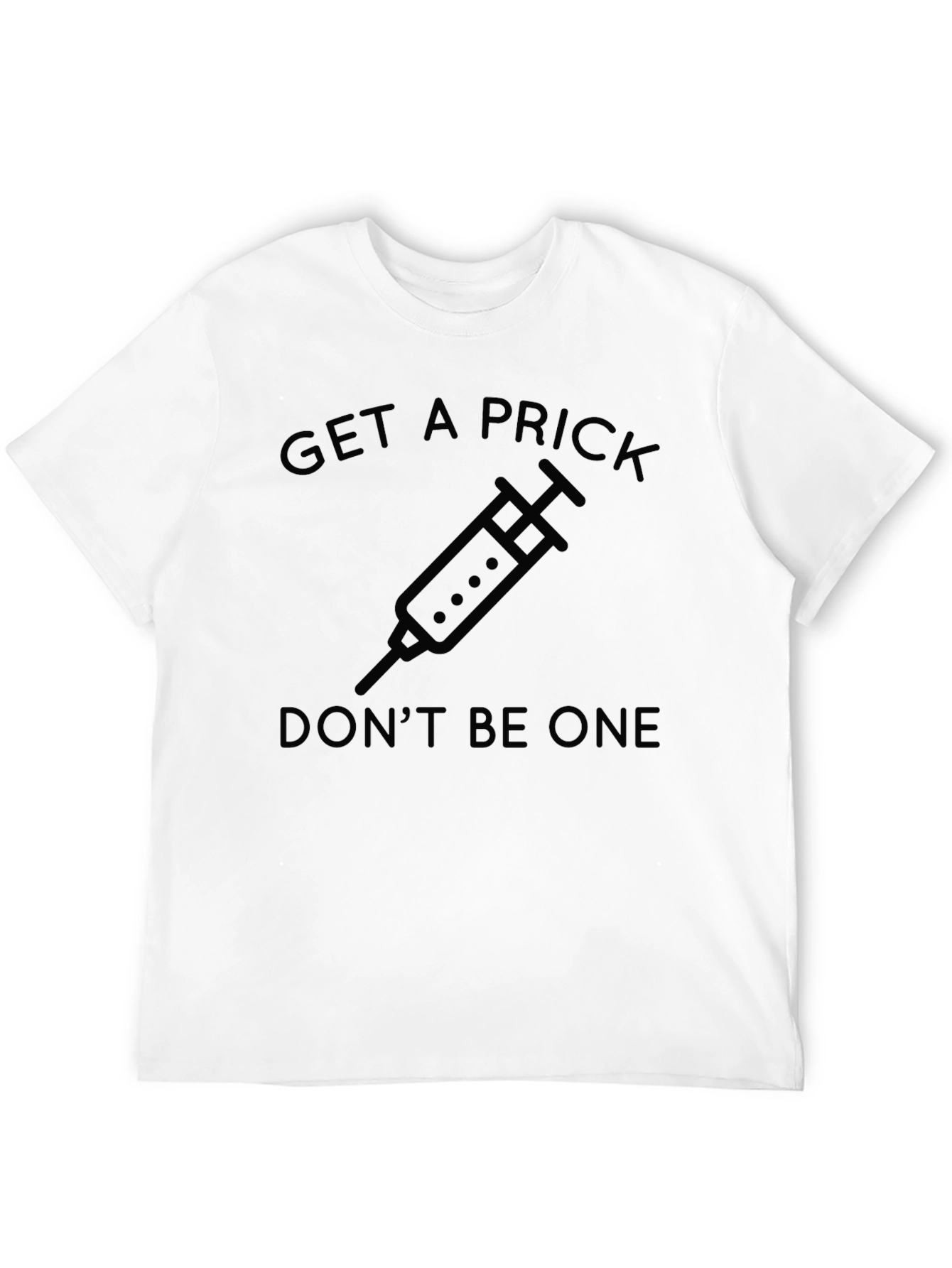 Get A Prick Shirt - Vaccination Humor Tee