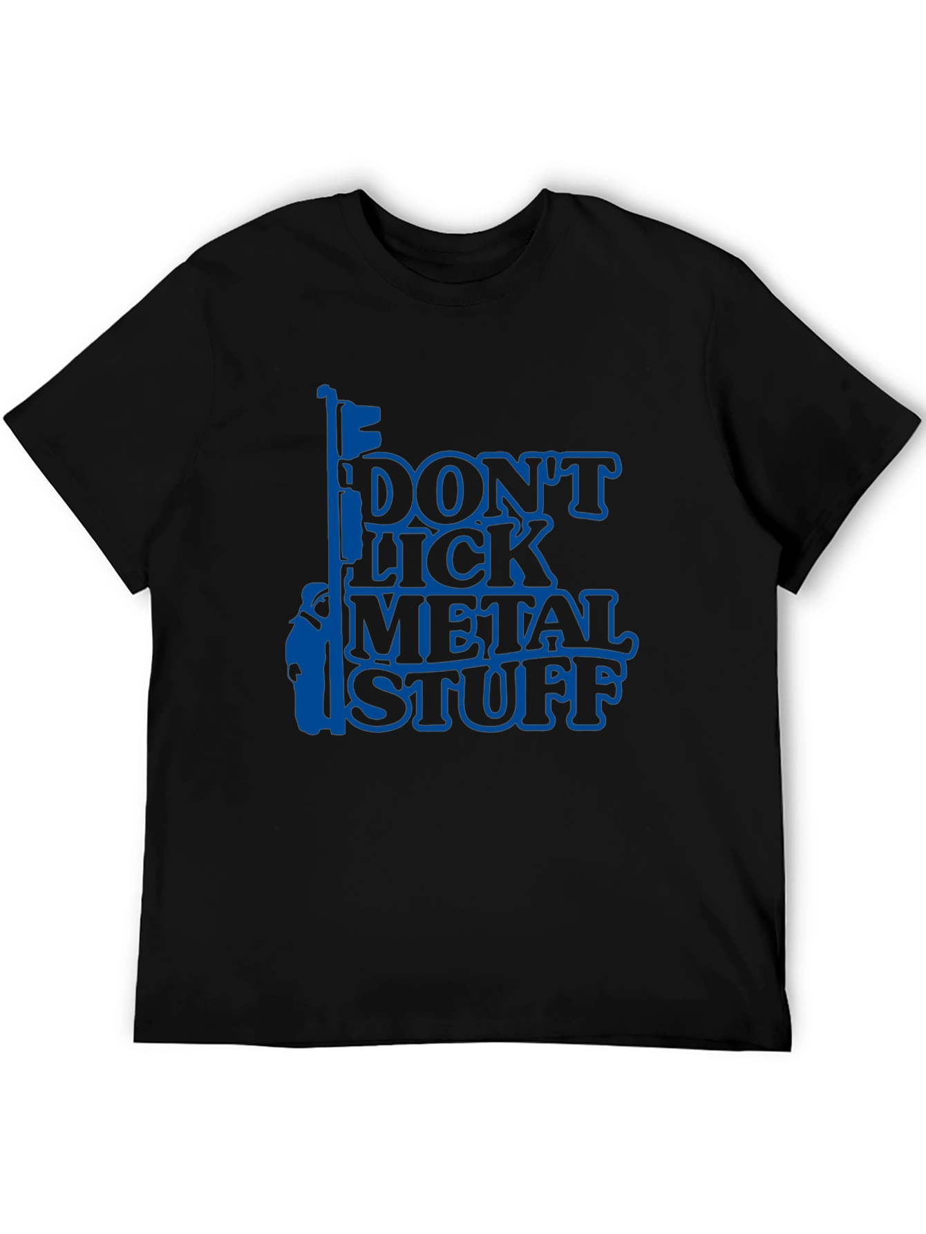 Dont Lick Metal Stuff T-Shirt - Funny Novelty Tee