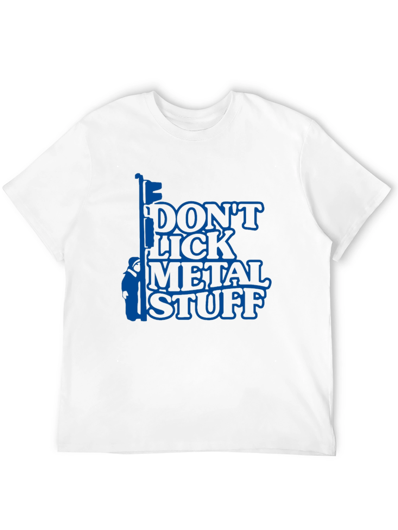 Dont Lick Metal Stuff T-Shirt - Funny Novelty Tee