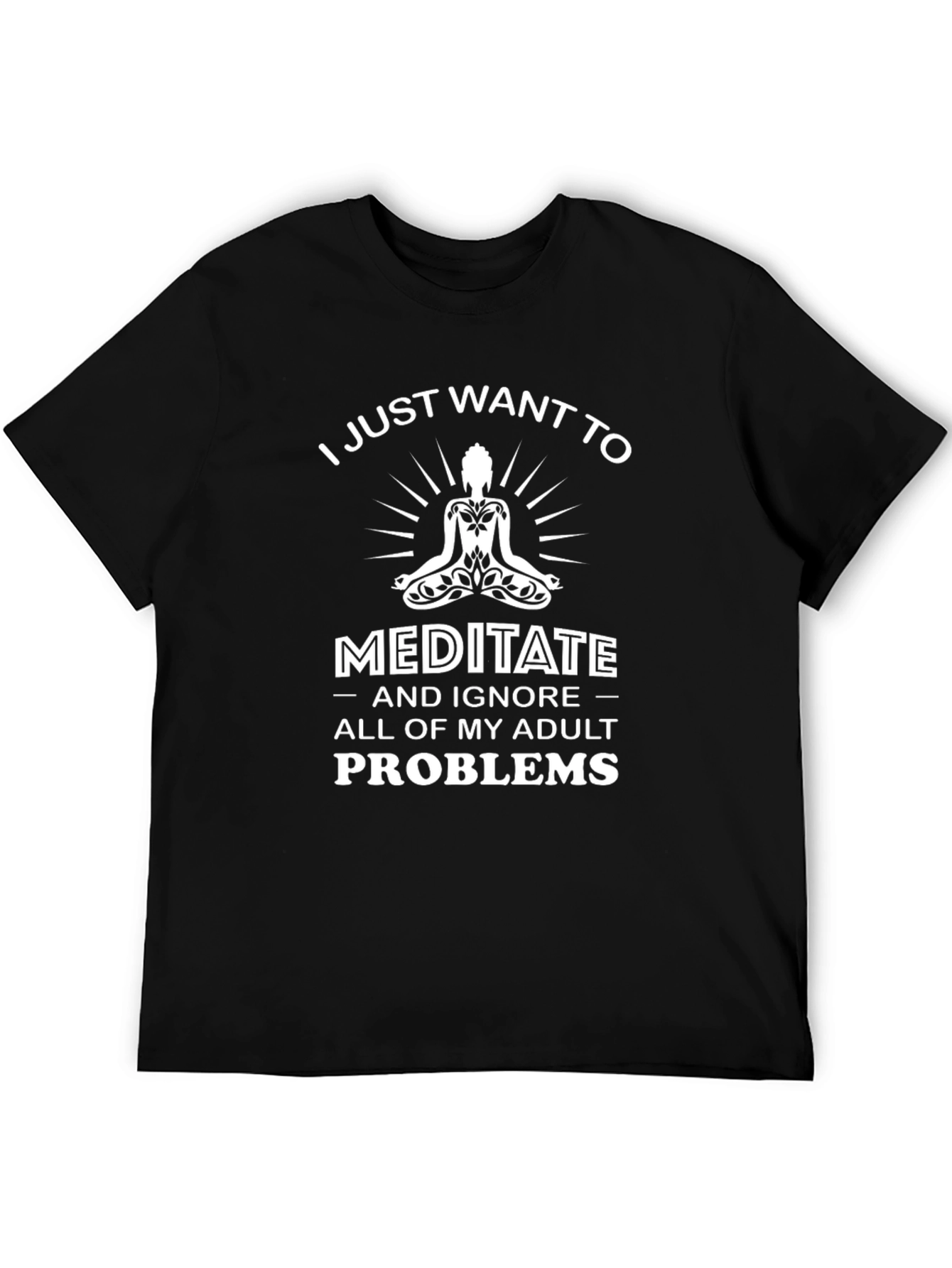 Meditate & Ignore Adult Problems T-Shirt