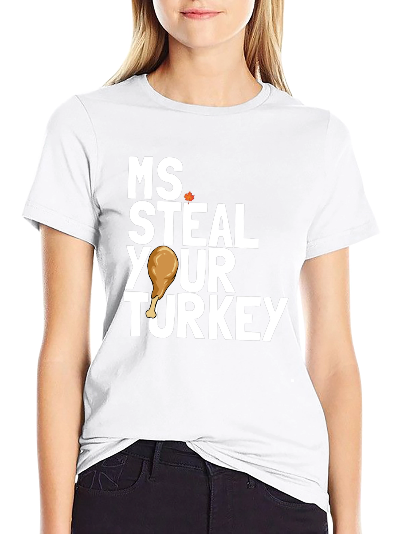 Ms Steal Your Turkey Thanksgiving T-Shirt