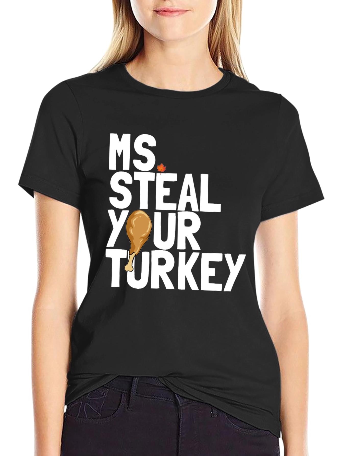 Ms Steal Your Turkey Thanksgiving T-Shirt