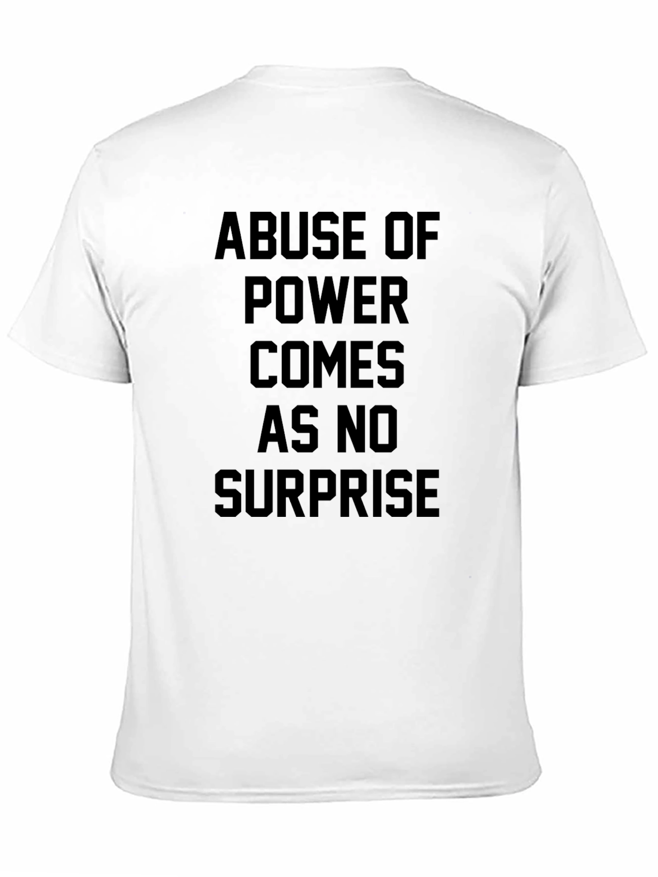 Abuse of Power Statement T-Shirt