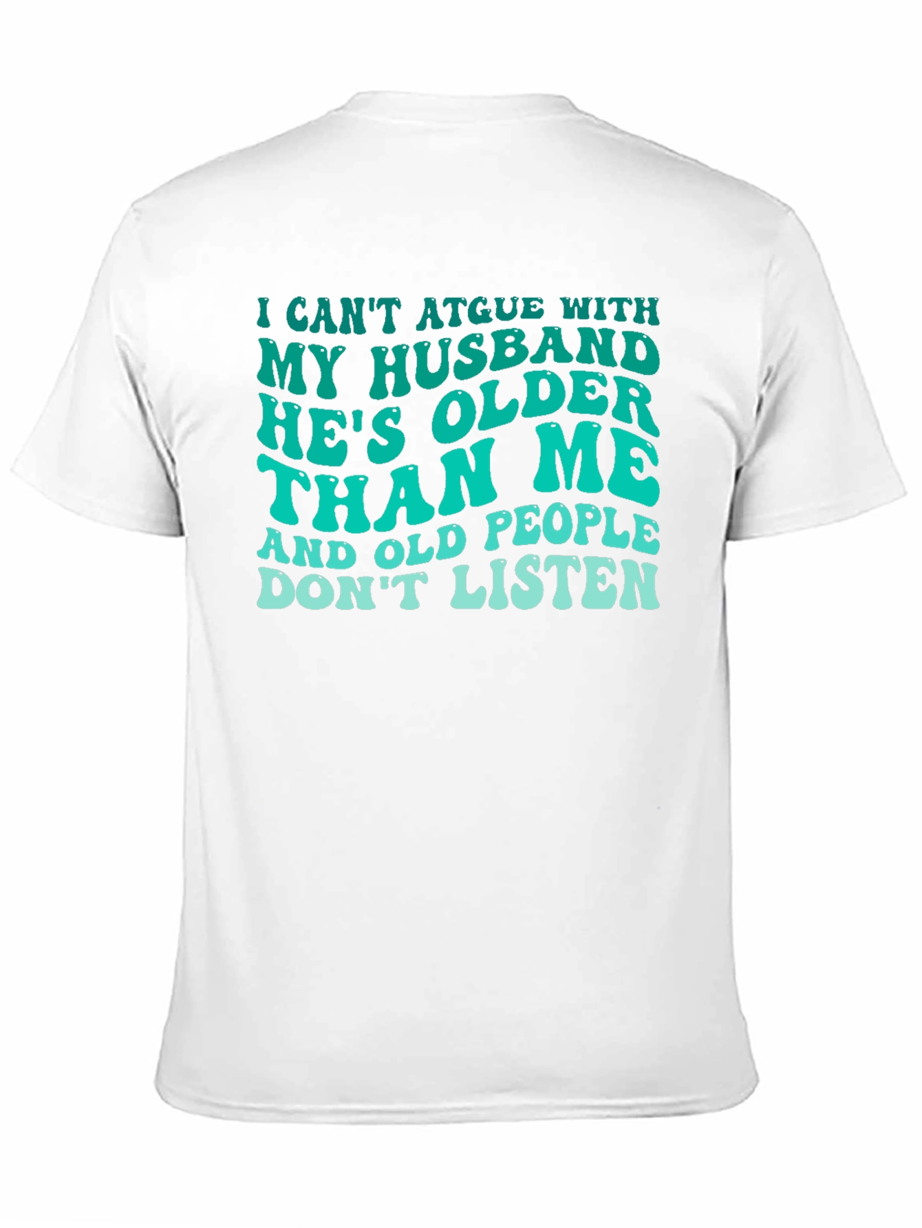 Funny Husband T-Shirt: Older Than Me Design