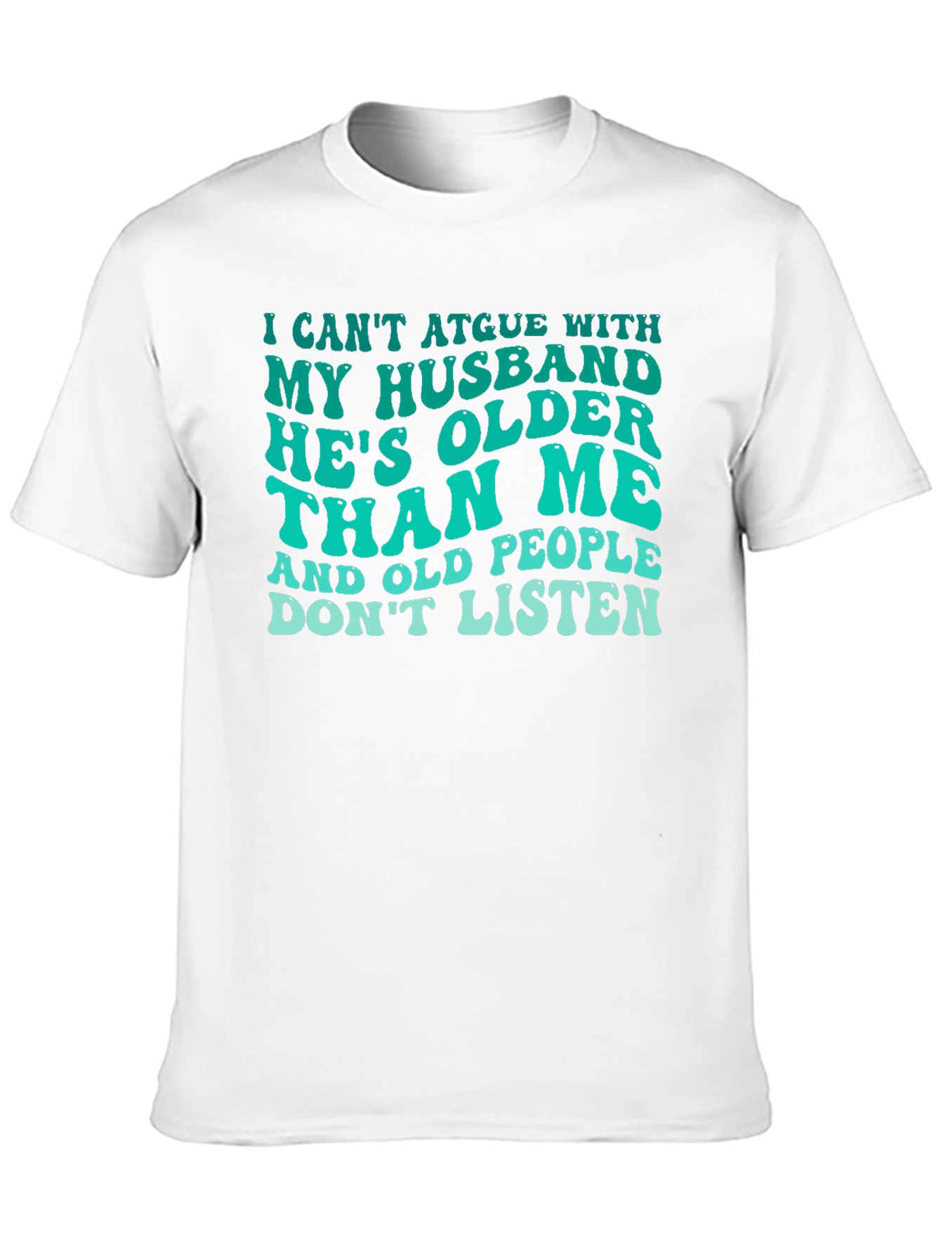 Funny Husband T-Shirt: Older Than Me Design