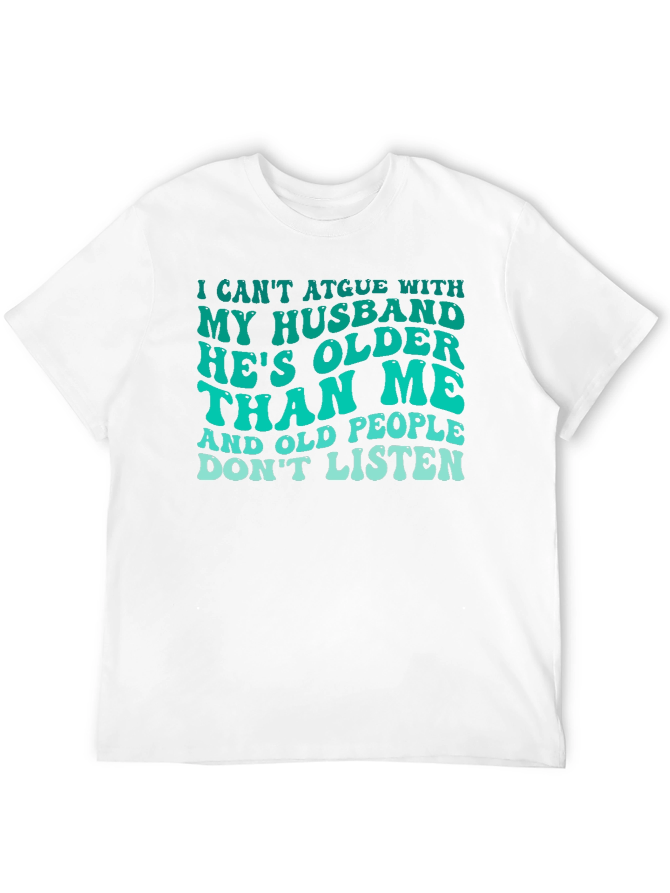 Funny Husband T-Shirt: Older Than Me Design