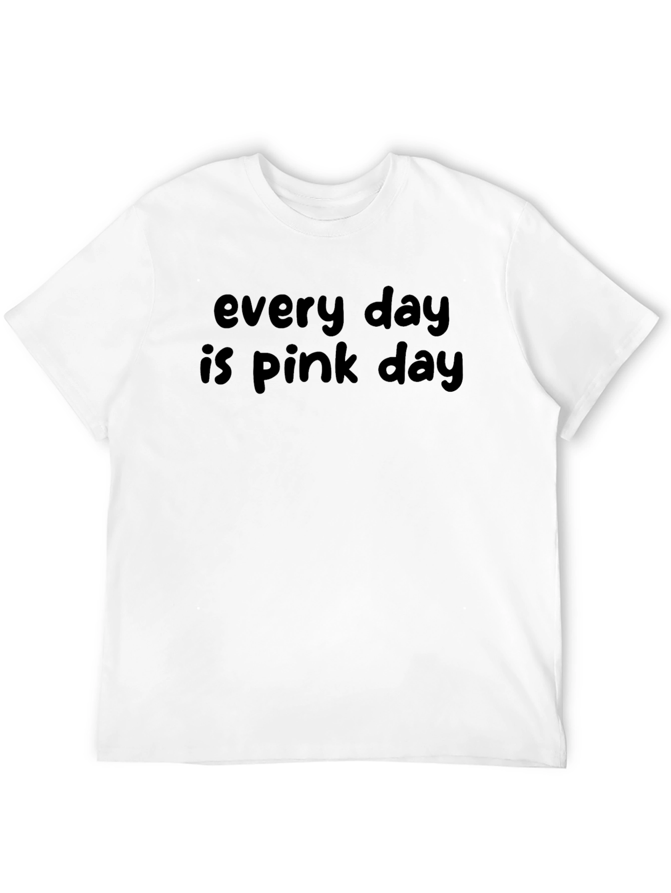 Every Day Is Pink Day Black T-Shirt