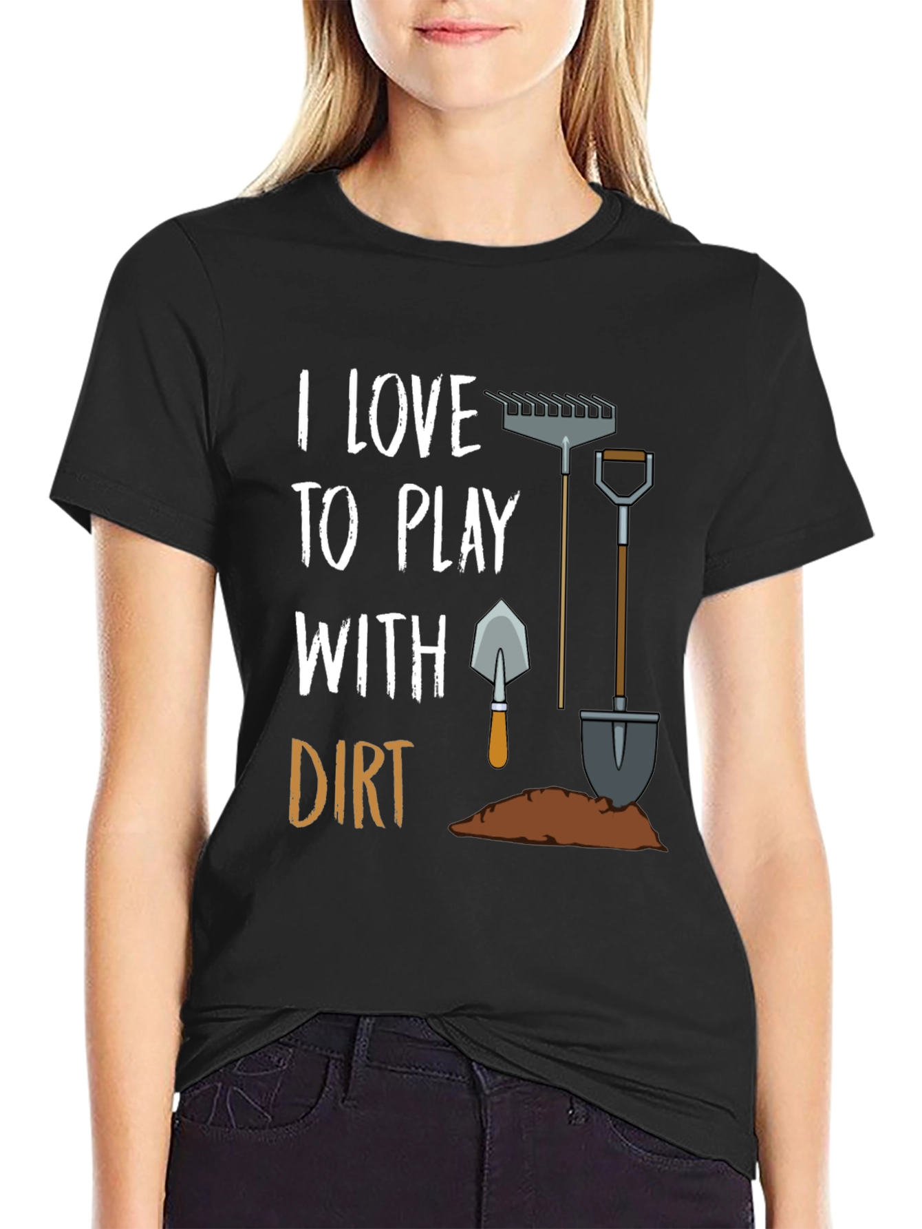 I Love to Play With Dirt T-Shirt