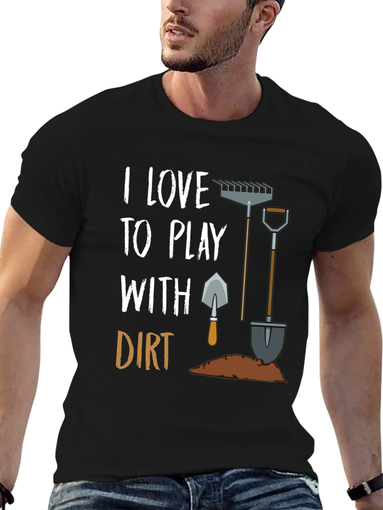 I Love to Play With Dirt T-Shirt