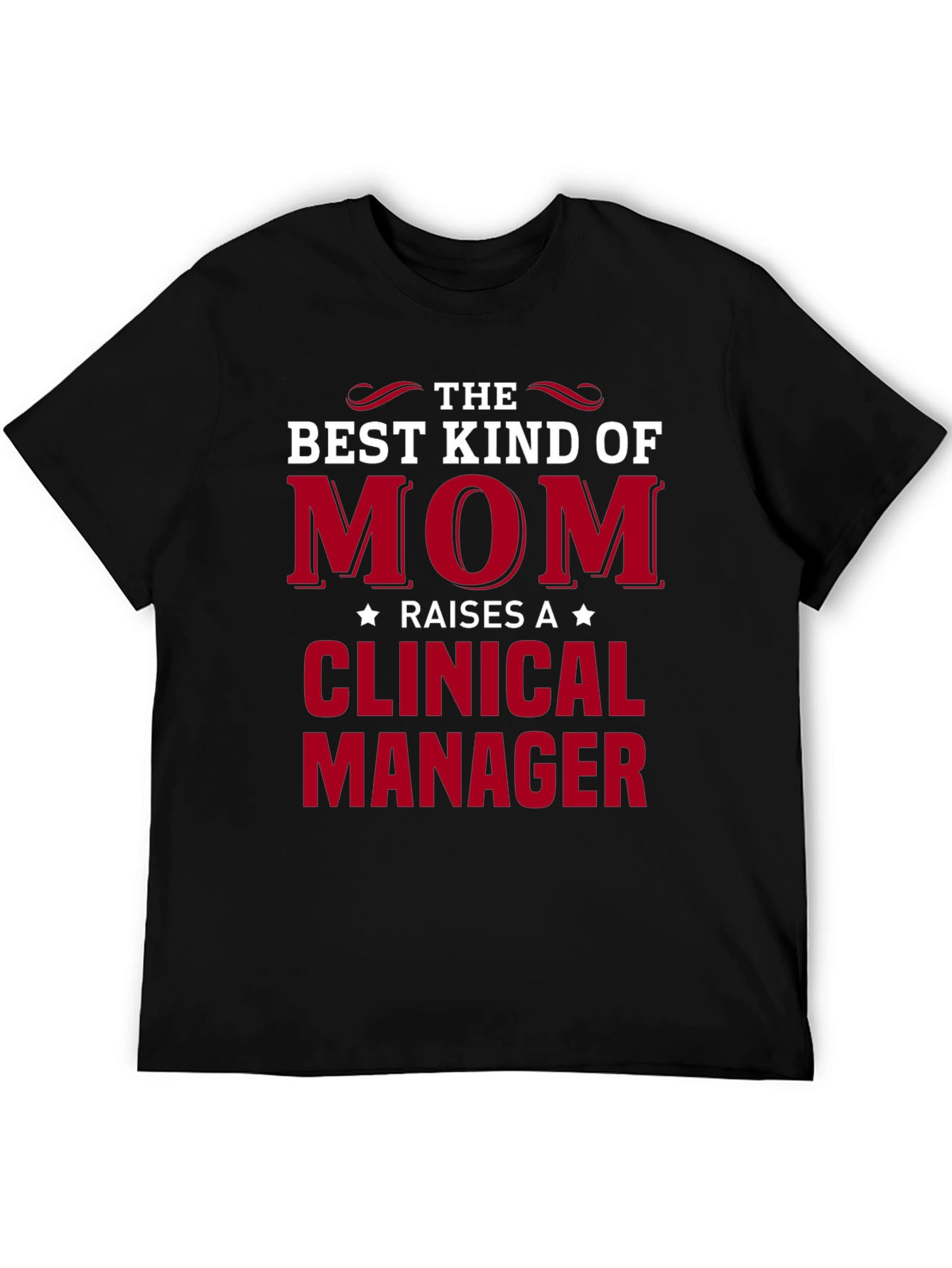 Best Kind of Mom Clinical Manager Graphic Tee