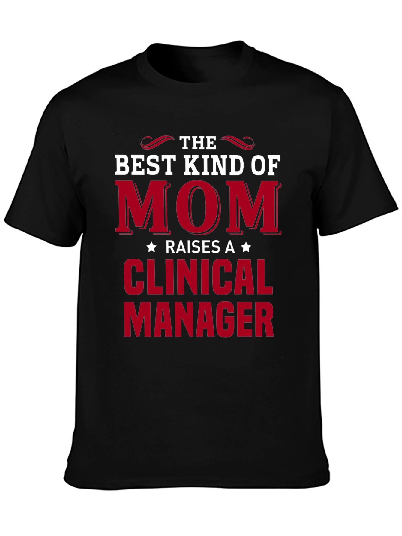 Best Kind of Mom Clinical Manager Graphic Tee