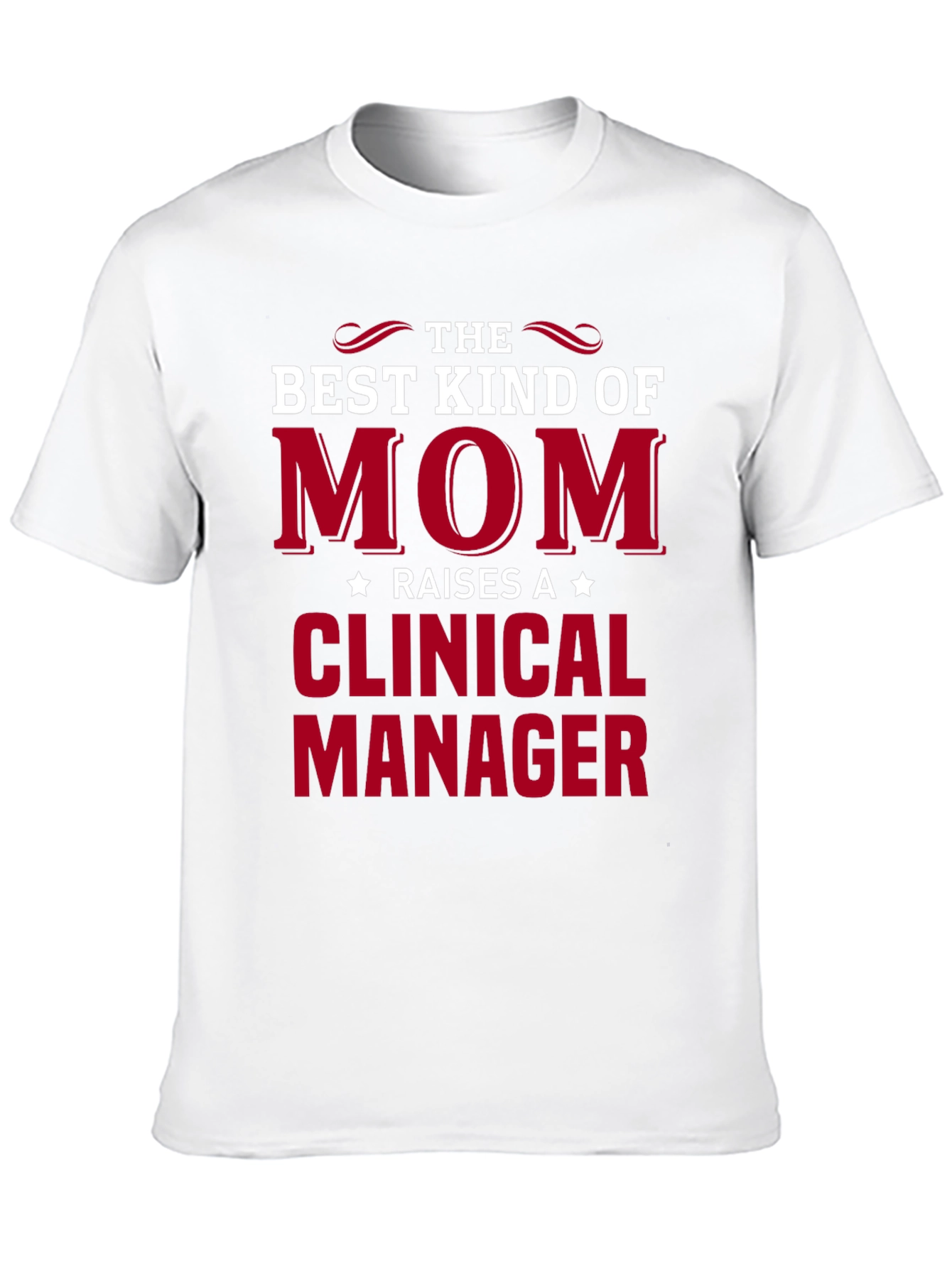 Best Kind of Mom Clinical Manager Graphic Tee