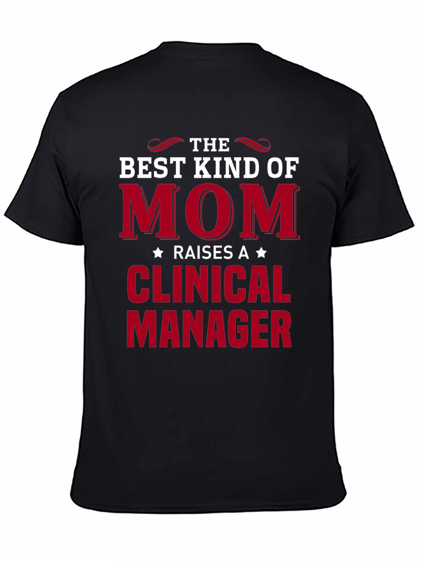 Best Kind of Mom Clinical Manager Graphic Tee