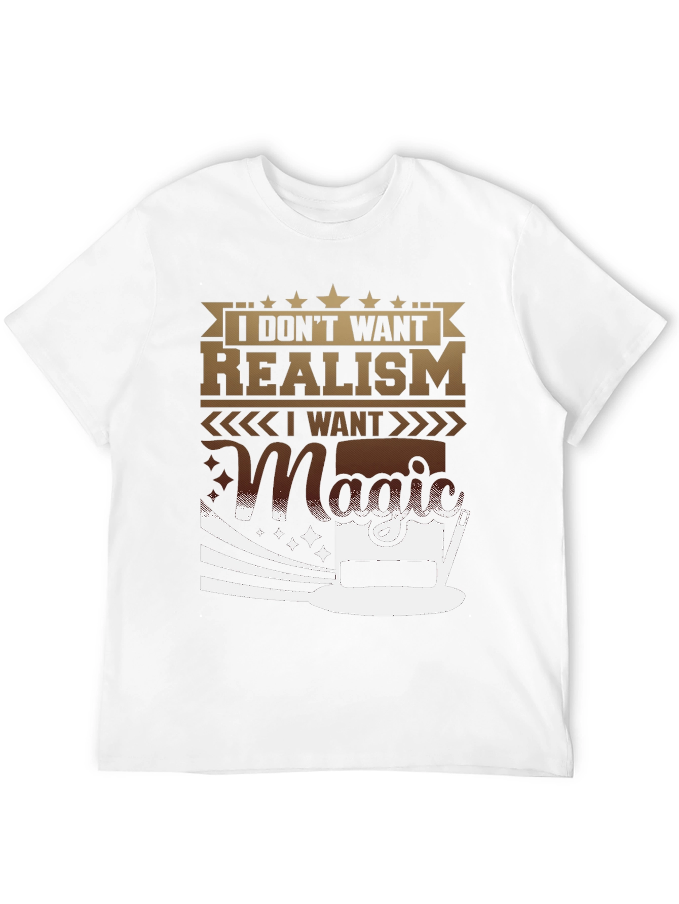 Magic T-Shirt: I Dont Want Realism