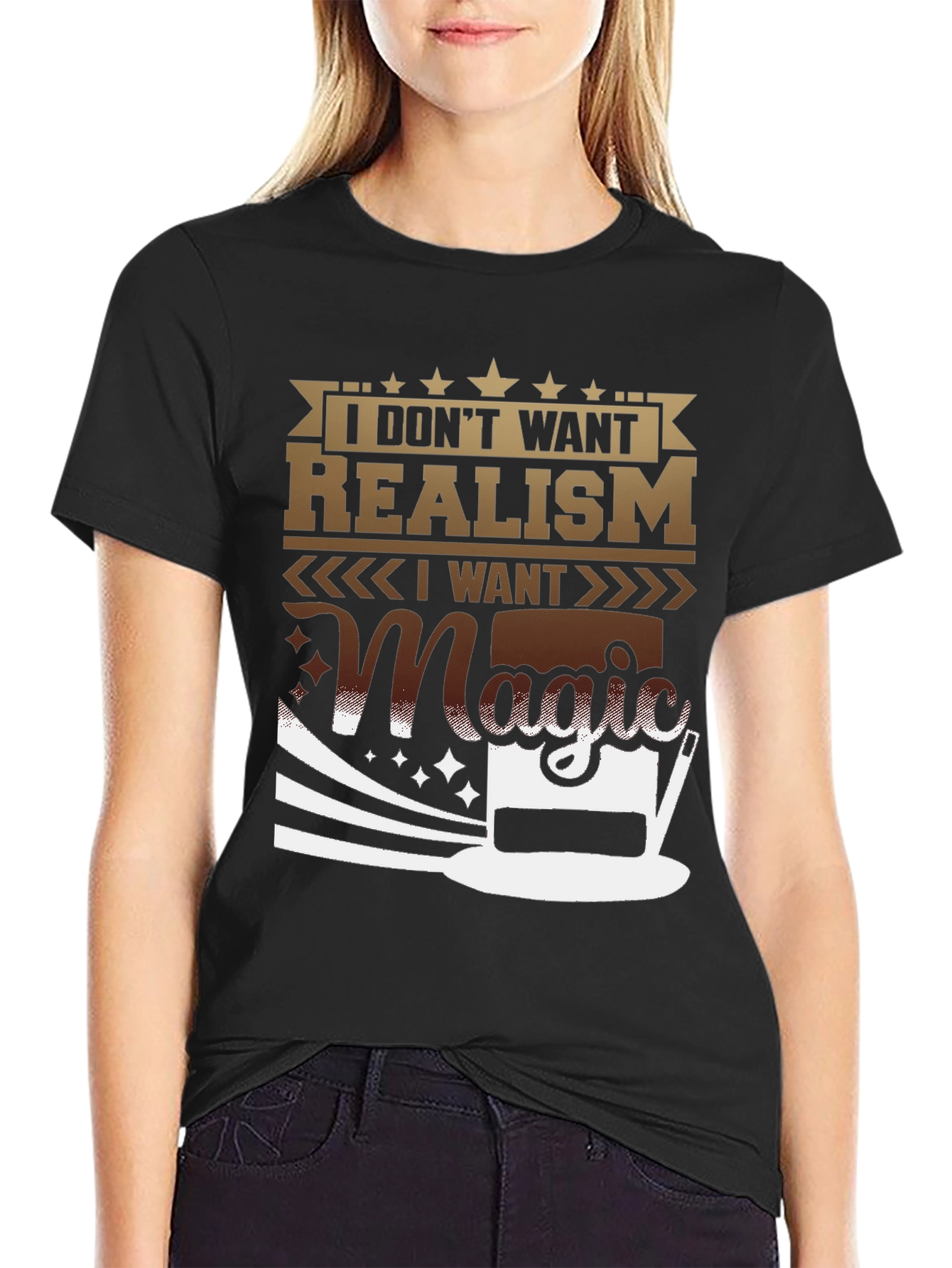Magic T-Shirt: I Dont Want Realism