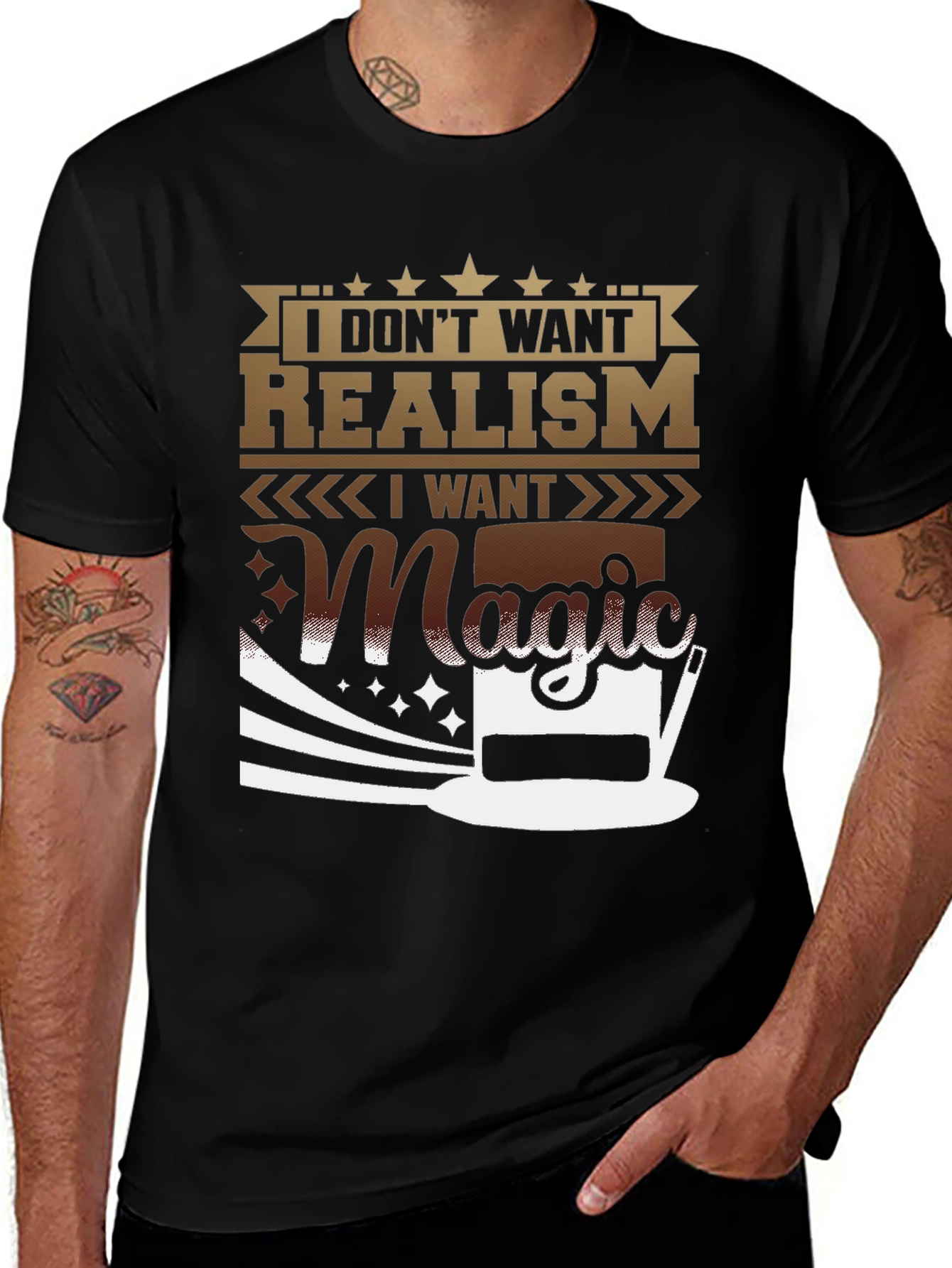 Magic T-Shirt: I Dont Want Realism