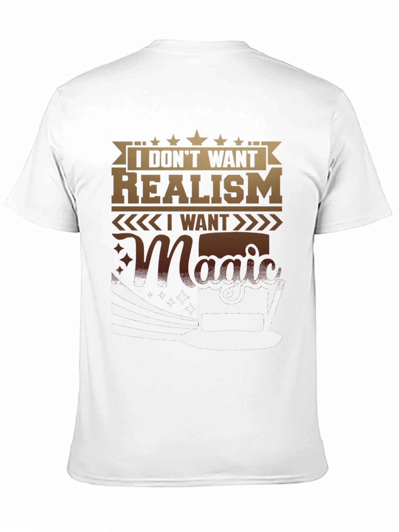 Magic T-Shirt: I Dont Want Realism