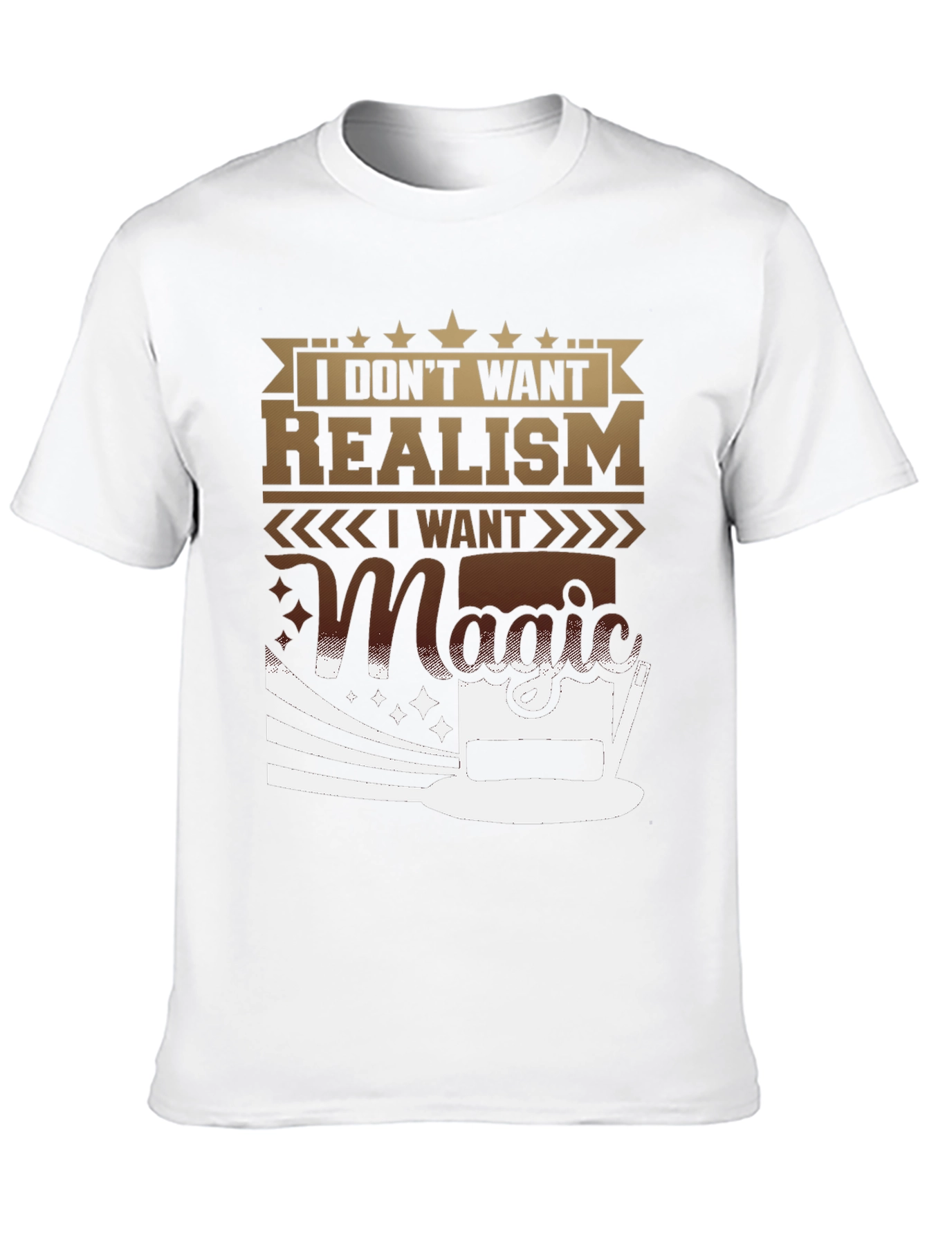 Magic T-Shirt: I Dont Want Realism
