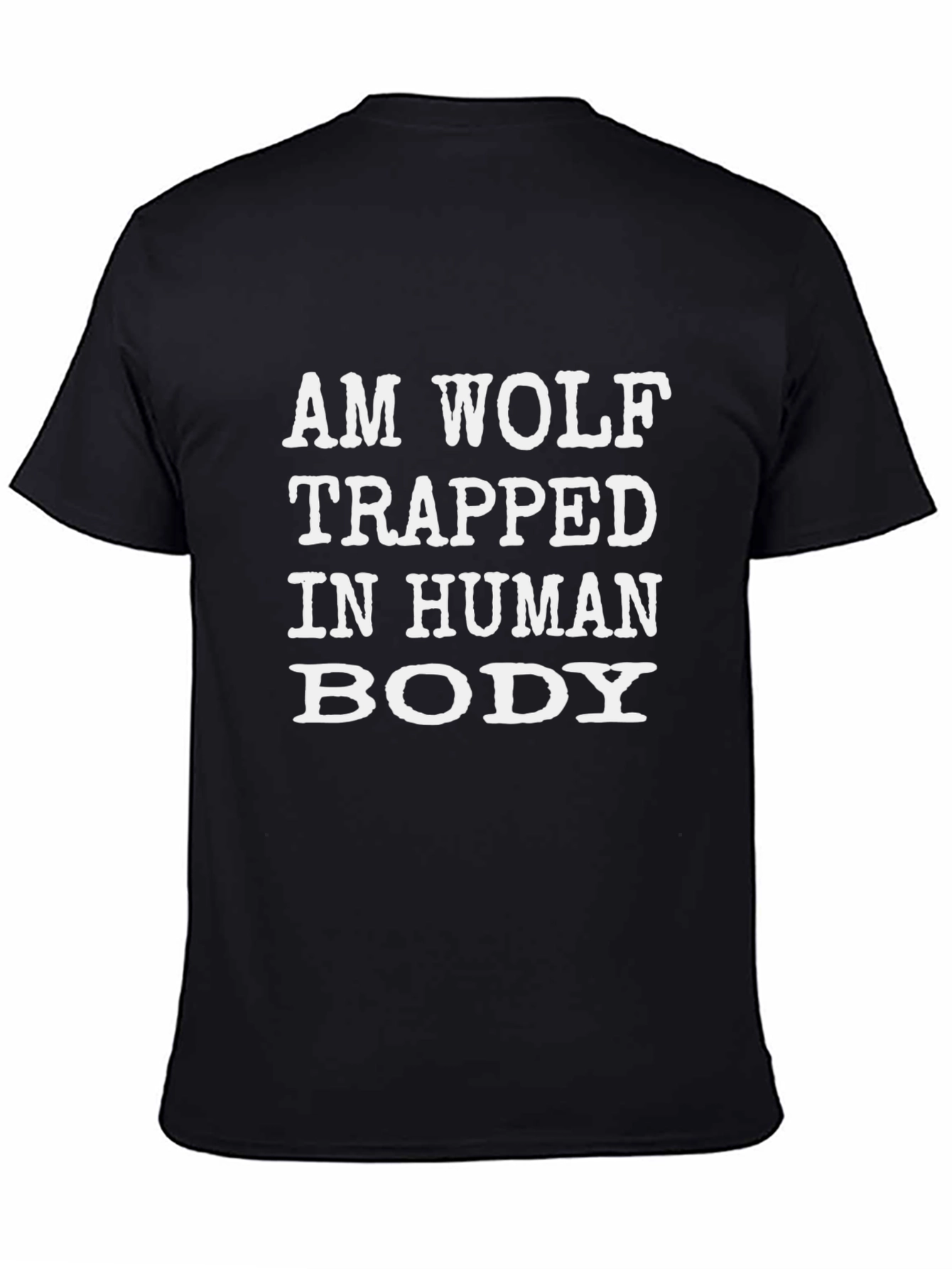 Am Wolf Trapped In Human Body Graphic T-Shirt