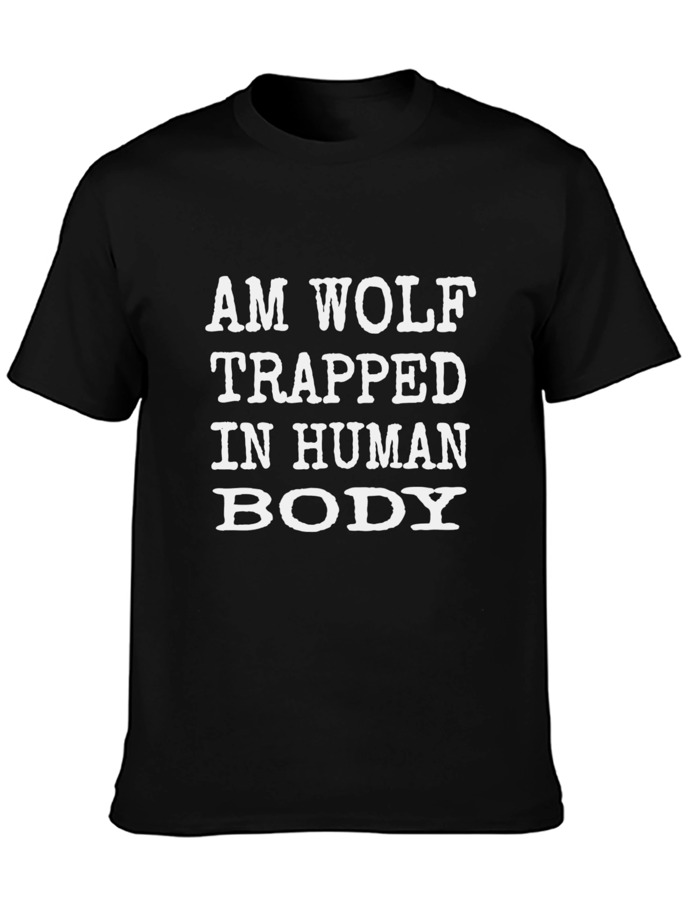 Am Wolf Trapped In Human Body Graphic T-Shirt