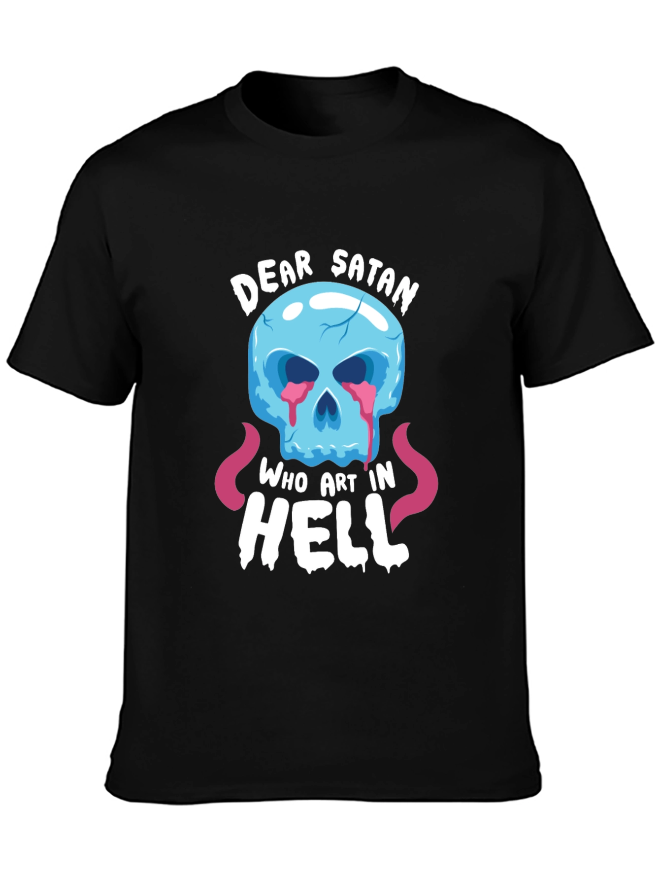 Dear Satan Skull T-Shirt - Funny Graphic Tee