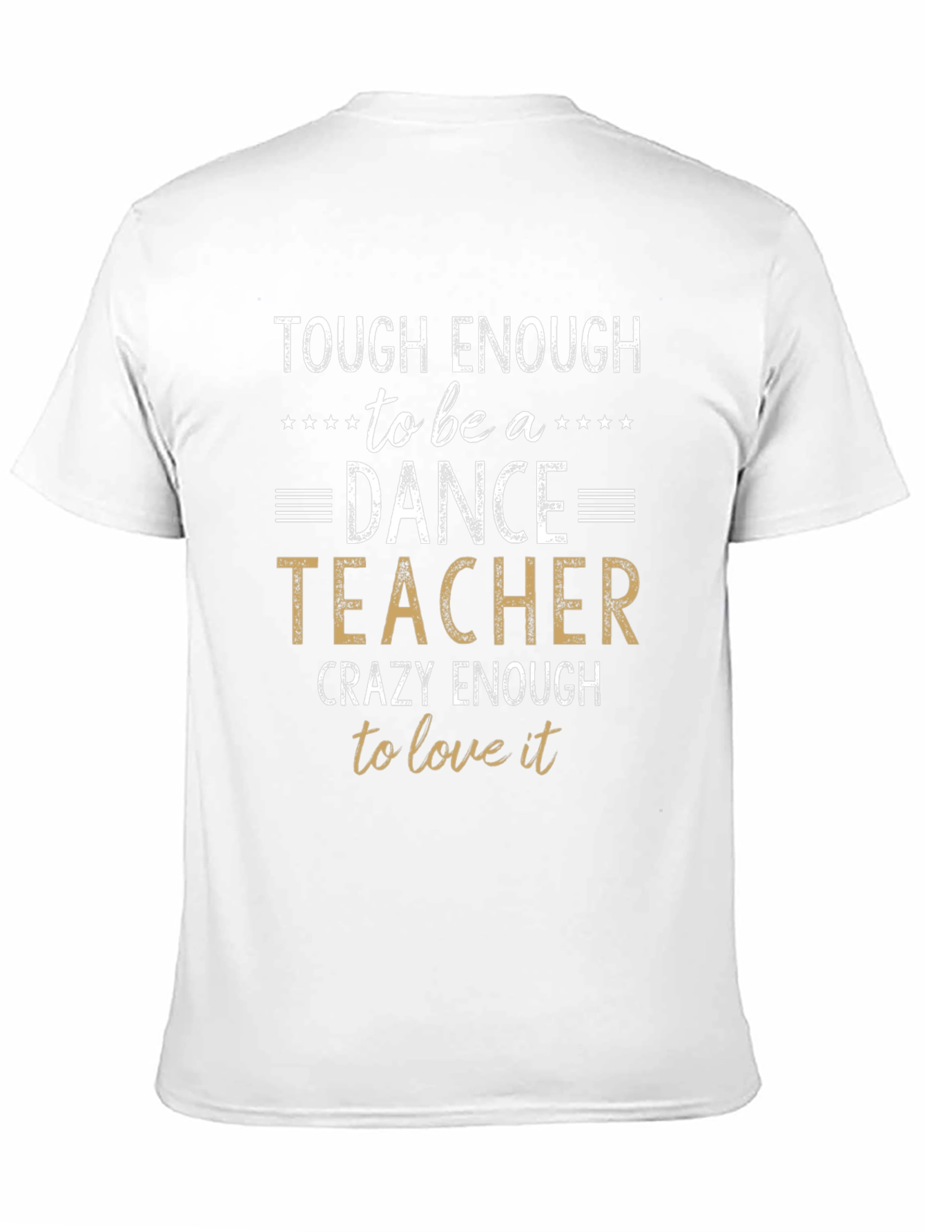 Tough Enough Dance Teacher T-Shirt
