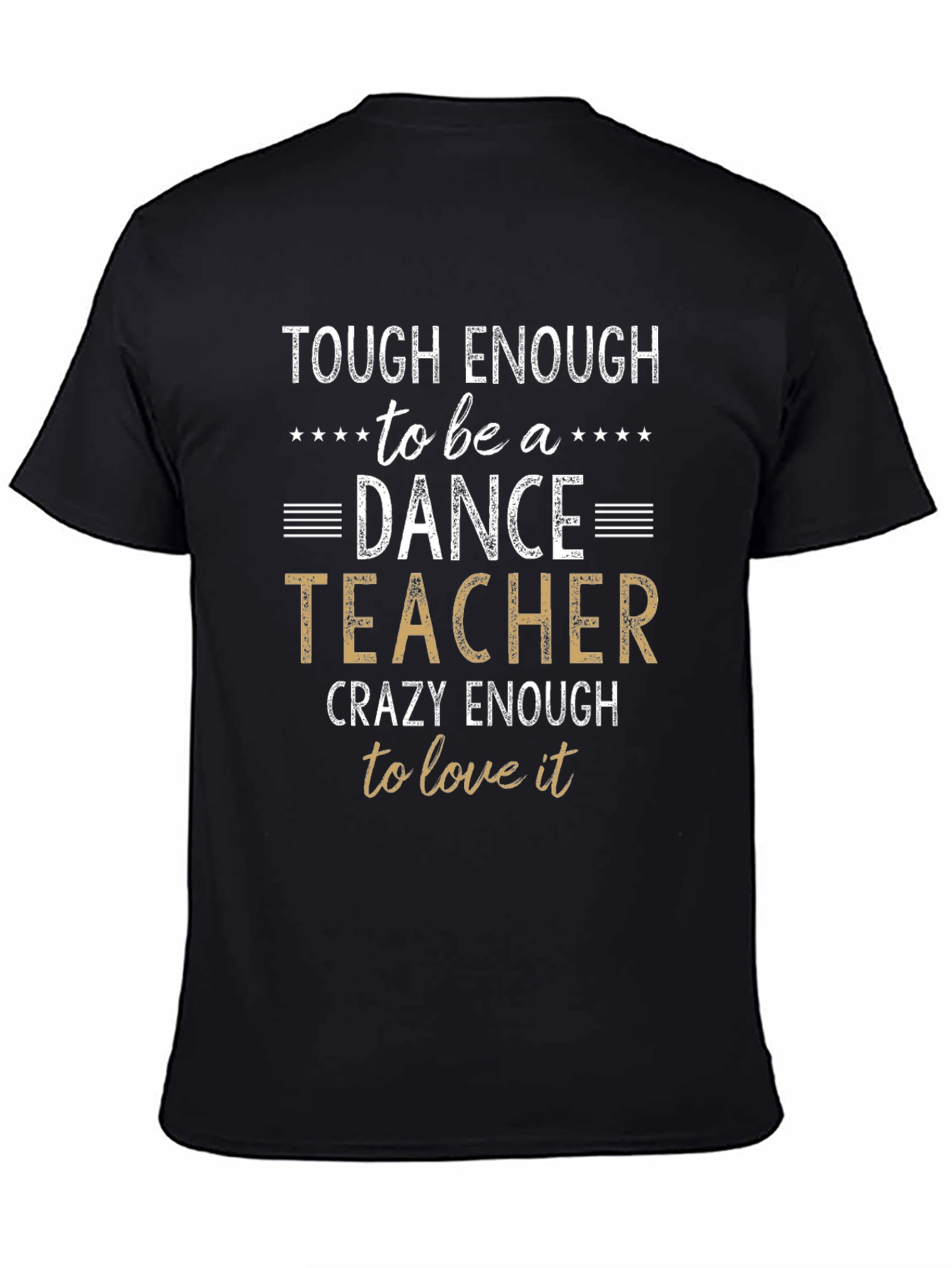 Tough Enough Dance Teacher T-Shirt