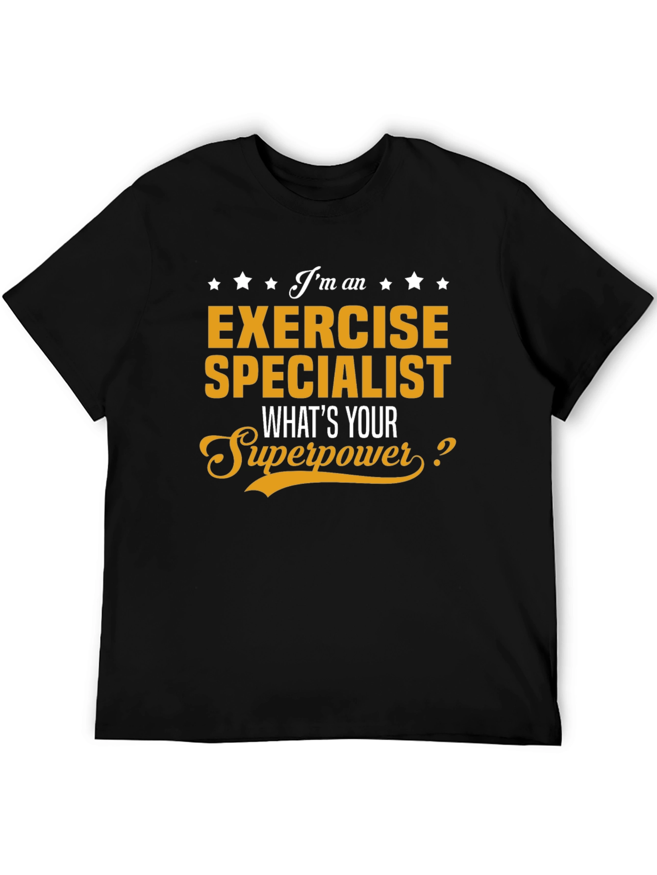 Exercise Specialist T-Shirt - Whats Your Superpower?