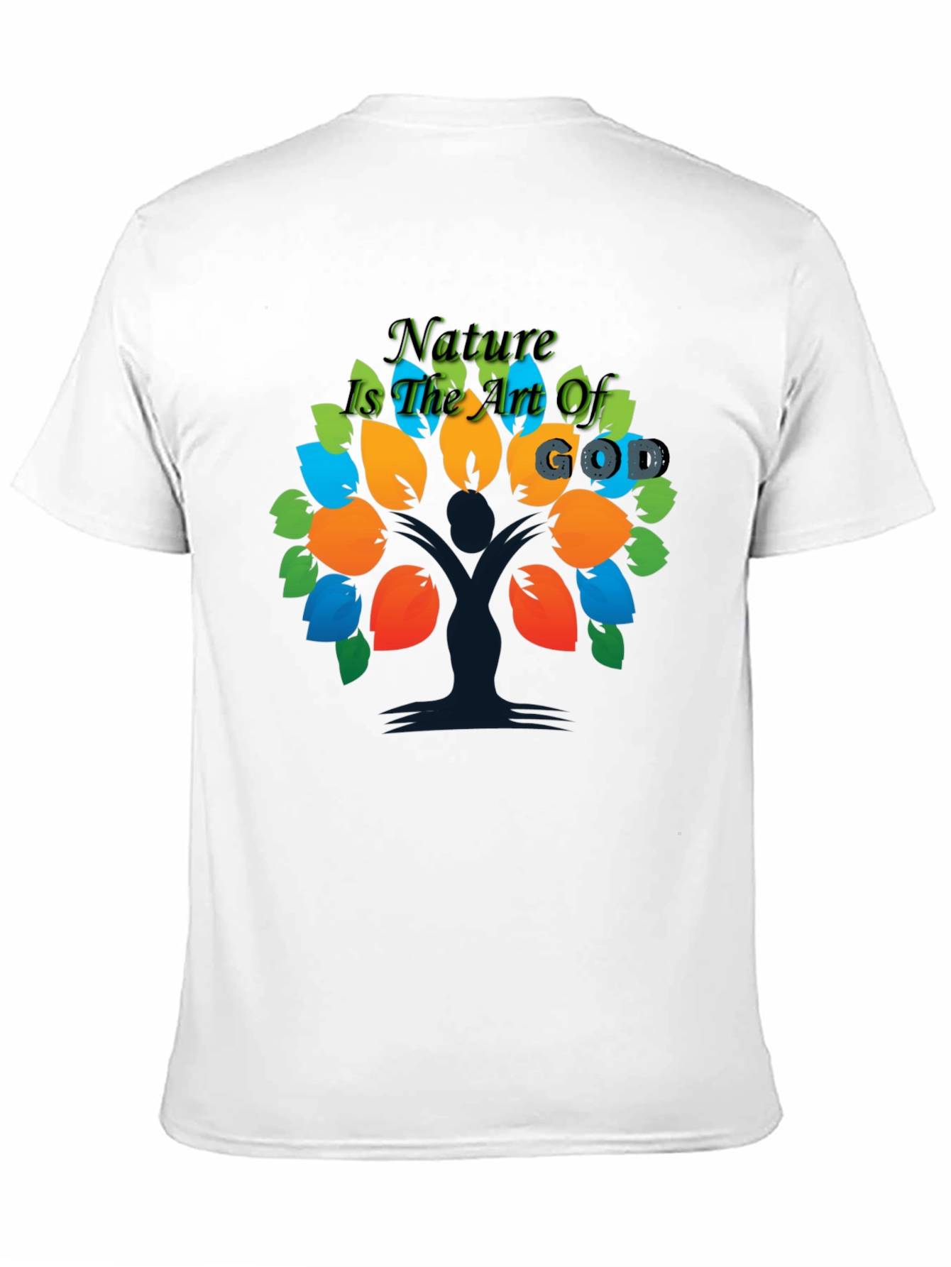 Nature is the Art of God T-Shirt