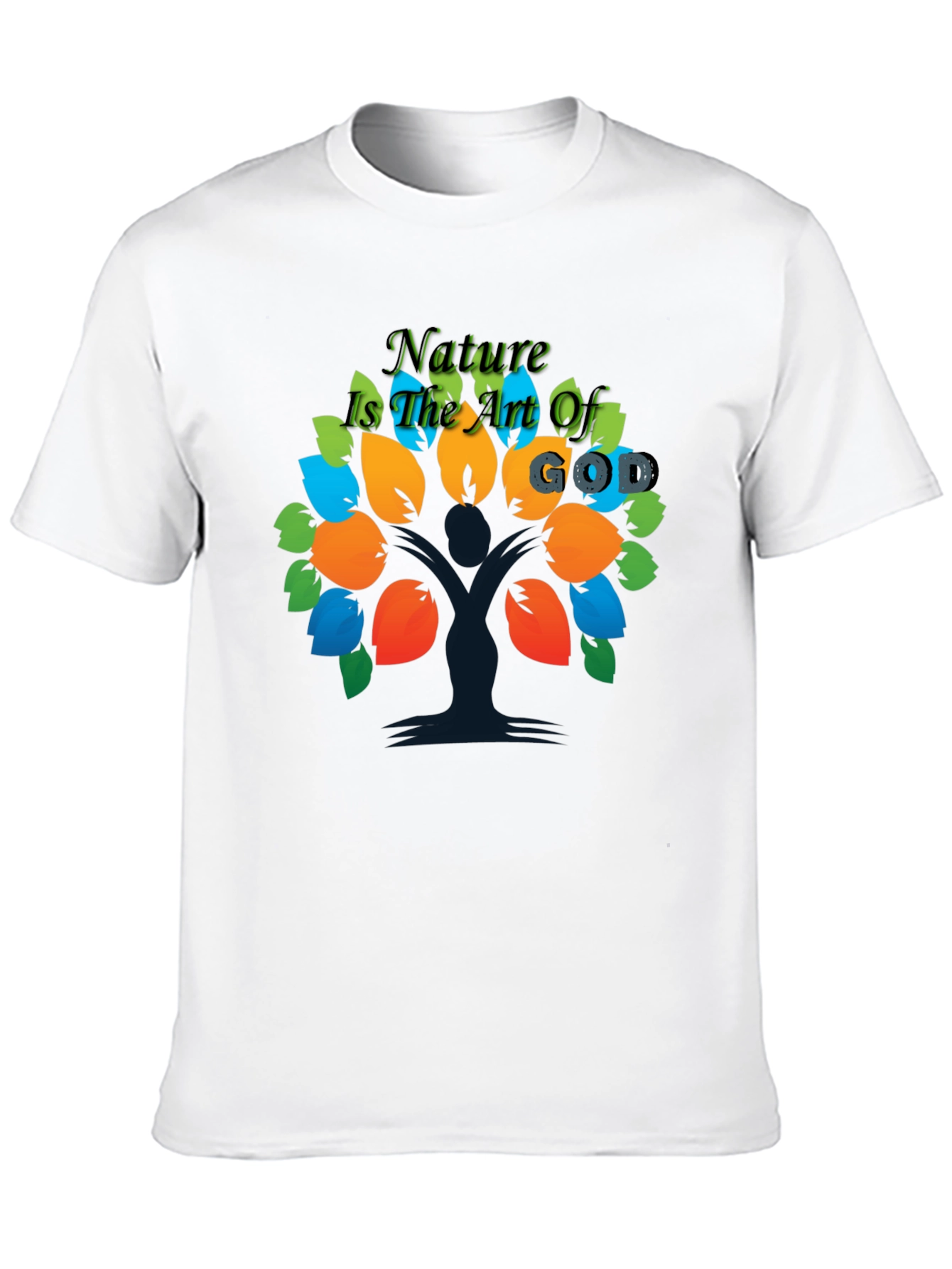 Nature is the Art of God T-Shirt