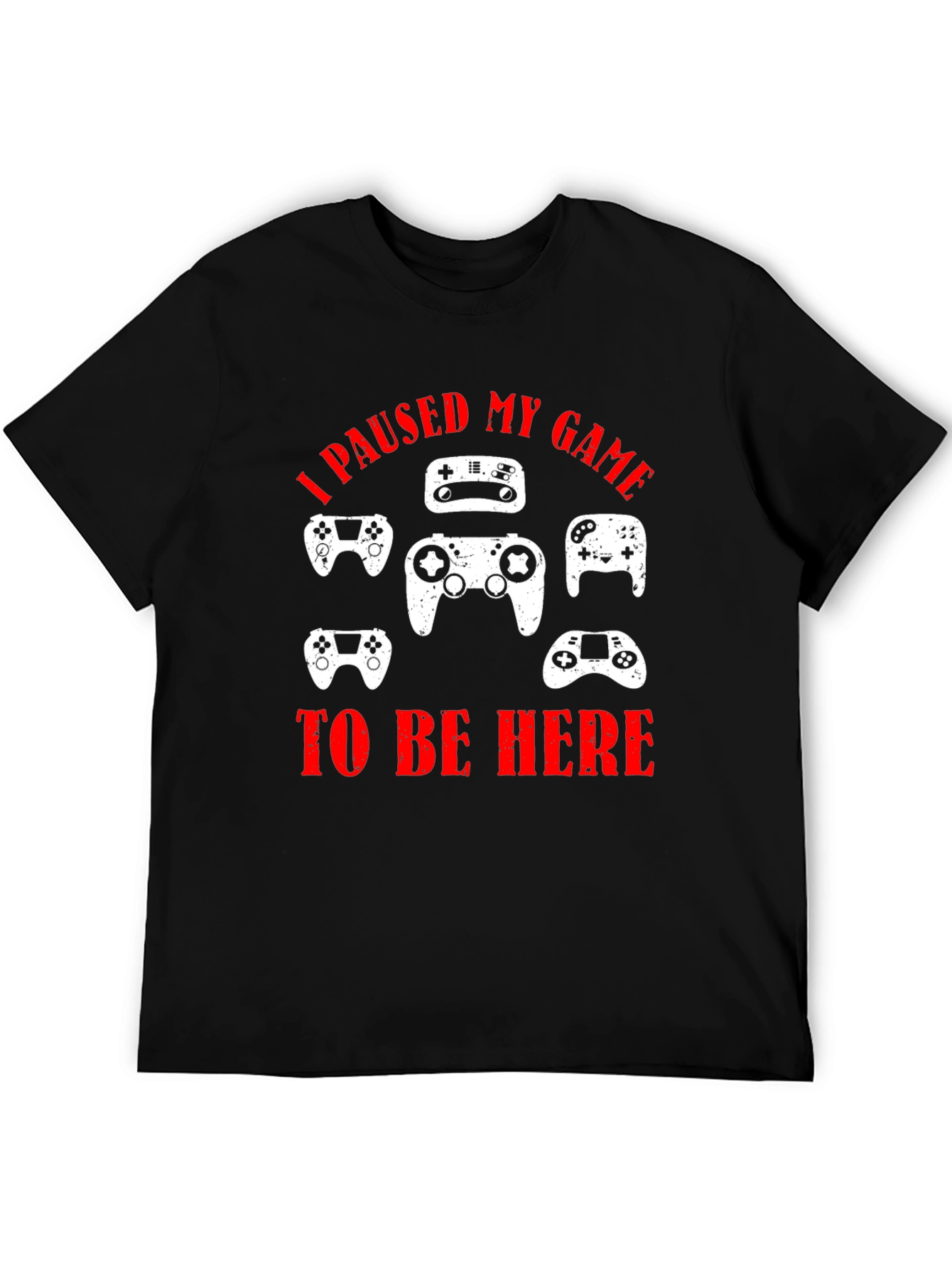 I Paused My Game to Be Here Black T-Shirt