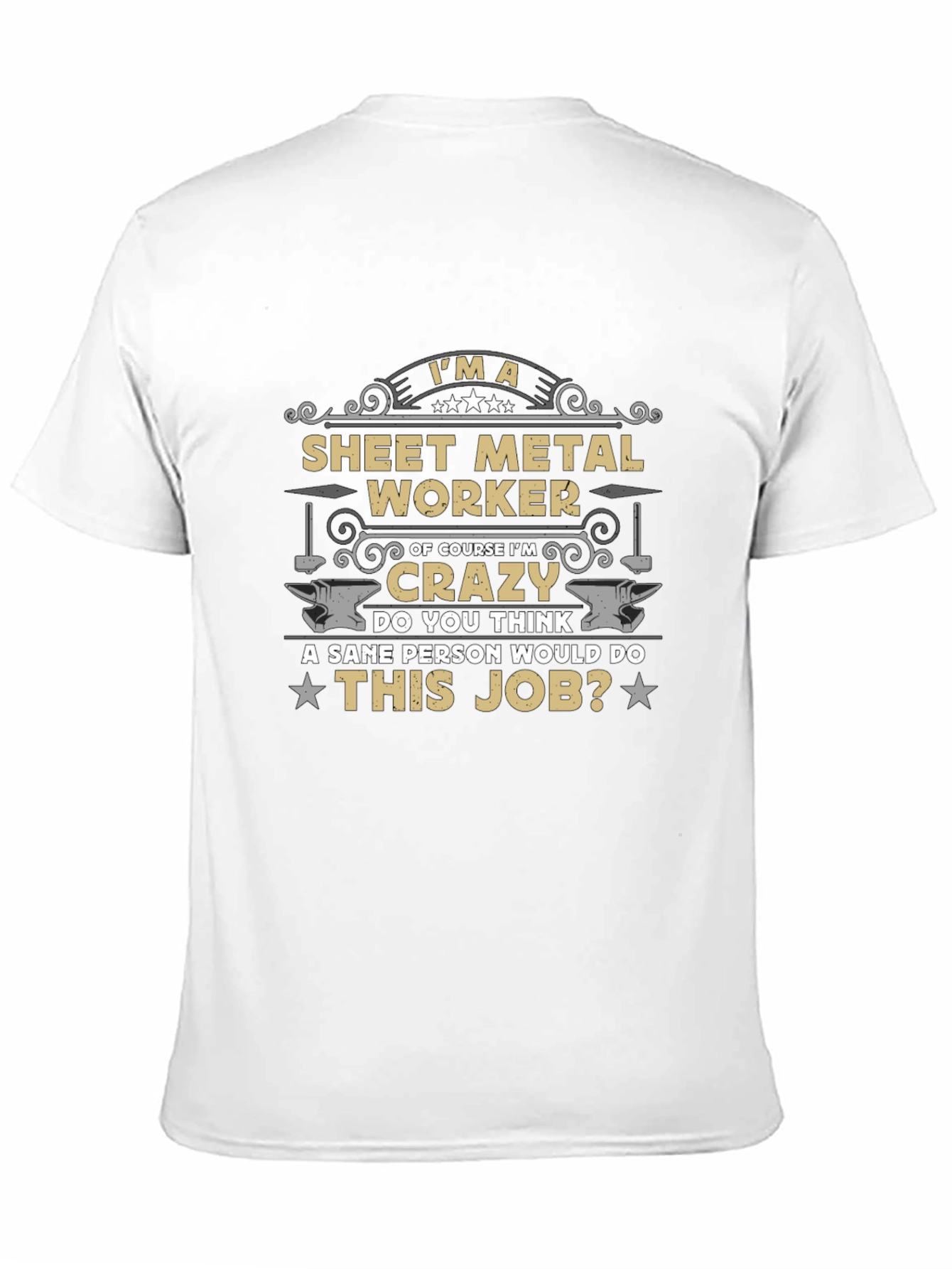 Sheet Metal Worker Crazy Job T-Shirt