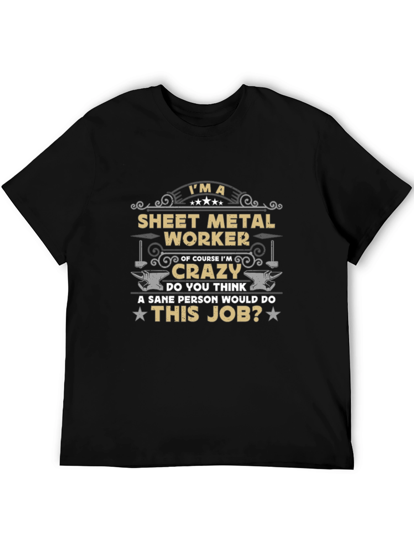 Sheet Metal Worker Crazy Job T-Shirt