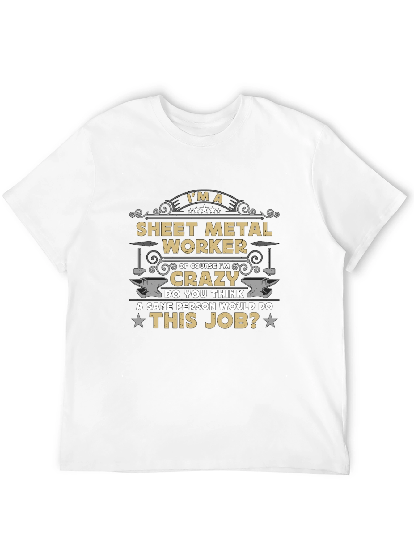 Sheet Metal Worker Crazy Job T-Shirt