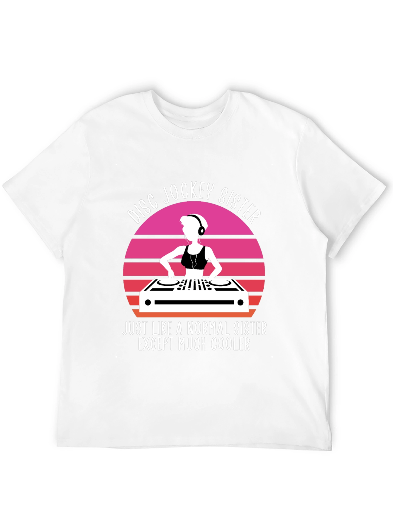 Disc Jockey Sister T-Shirt - Cool Sister DJ Tee