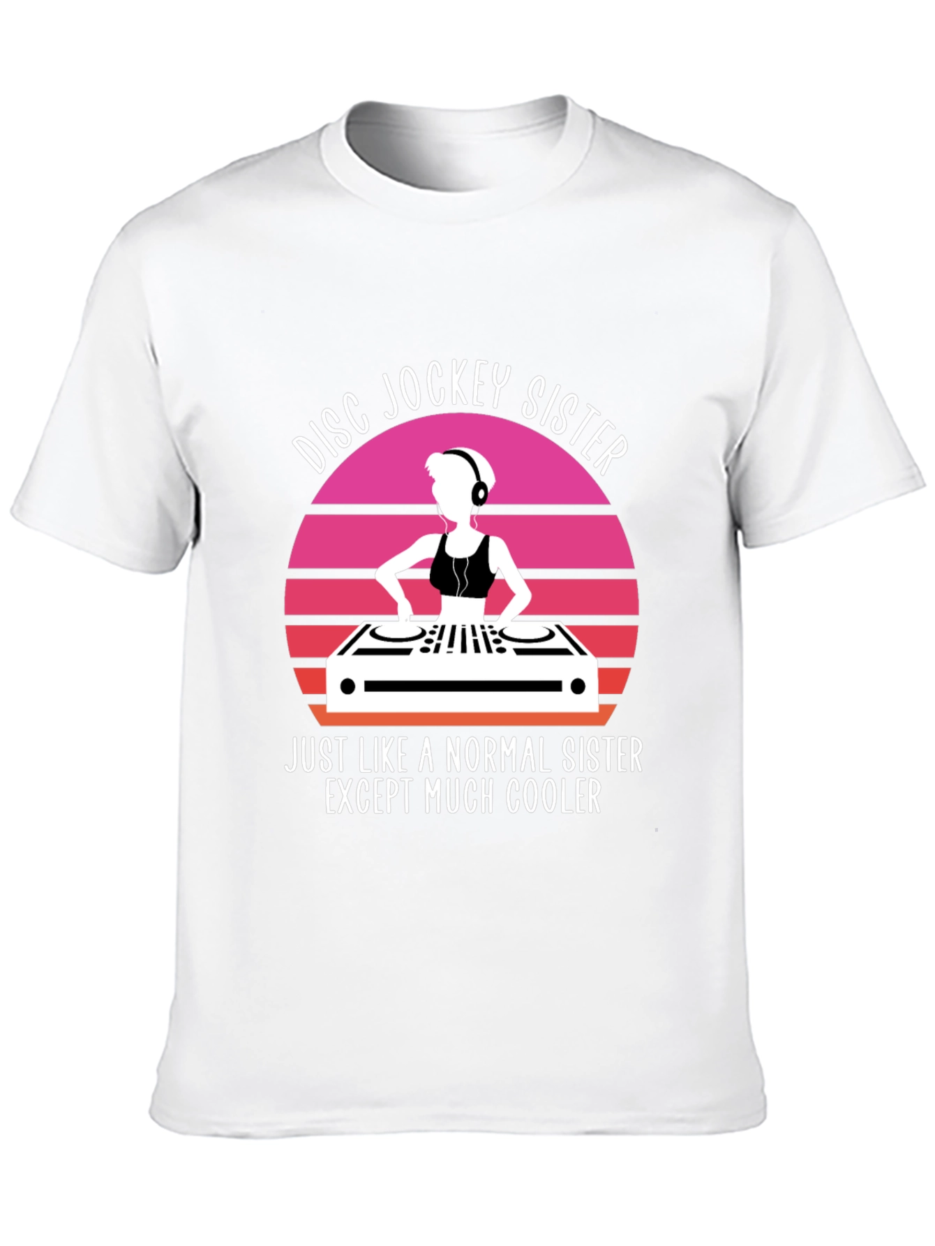 Disc Jockey Sister T-Shirt - Cool Sister DJ Tee