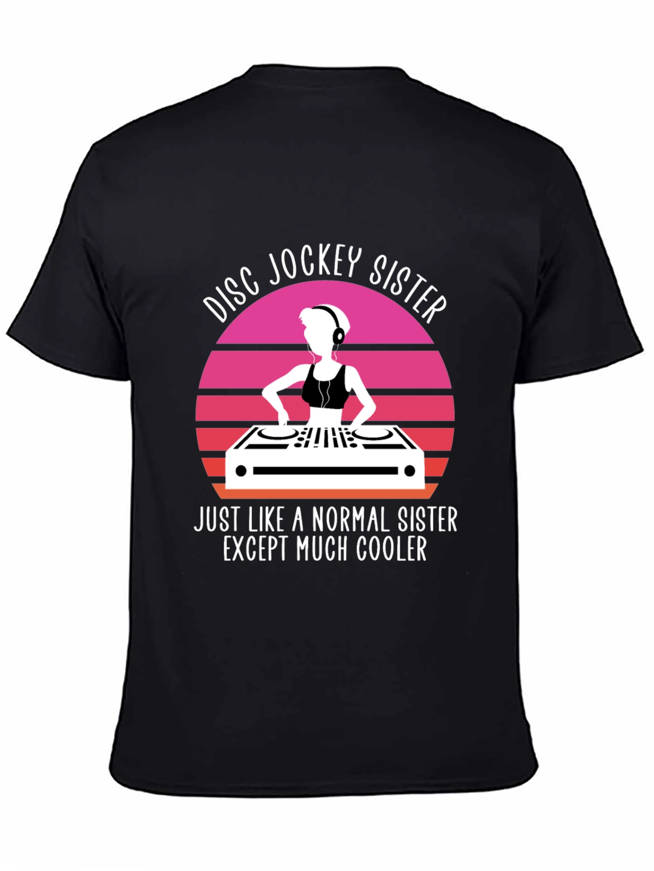 Disc Jockey Sister T-Shirt - Cool Sister DJ Tee