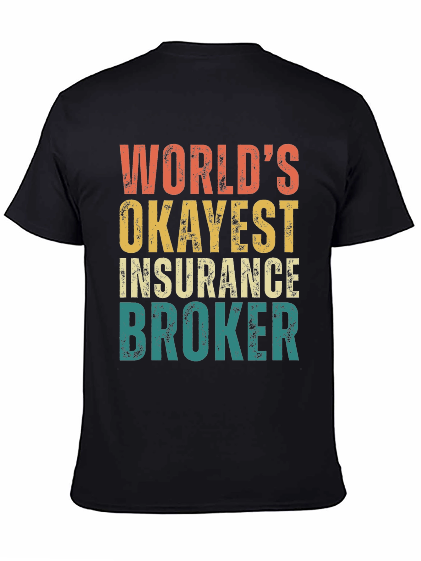 Worlds Okayest Insurance Broker Graphic Tee