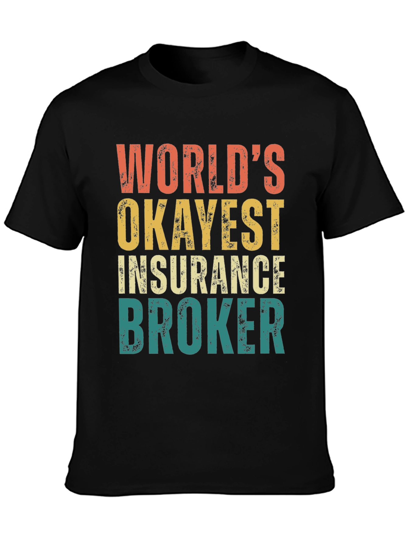 Worlds Okayest Insurance Broker Graphic Tee