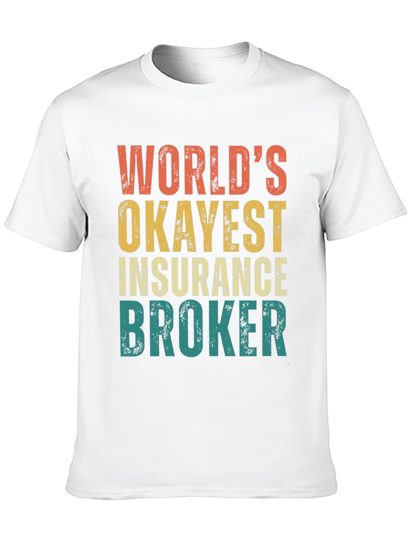Worlds Okayest Insurance Broker Graphic Tee
