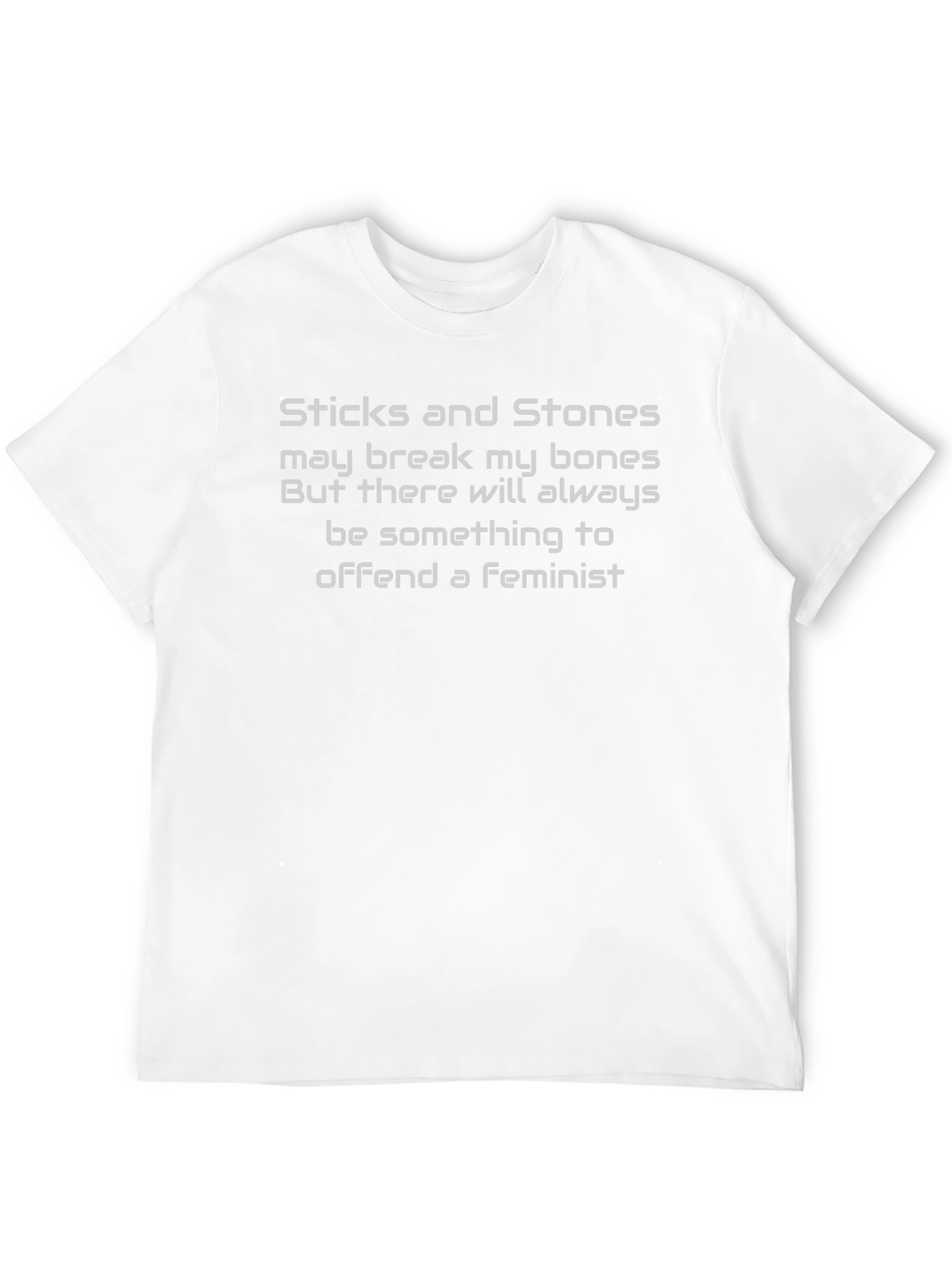Offensive Feminist T-Shirt - Sticks and Stones
