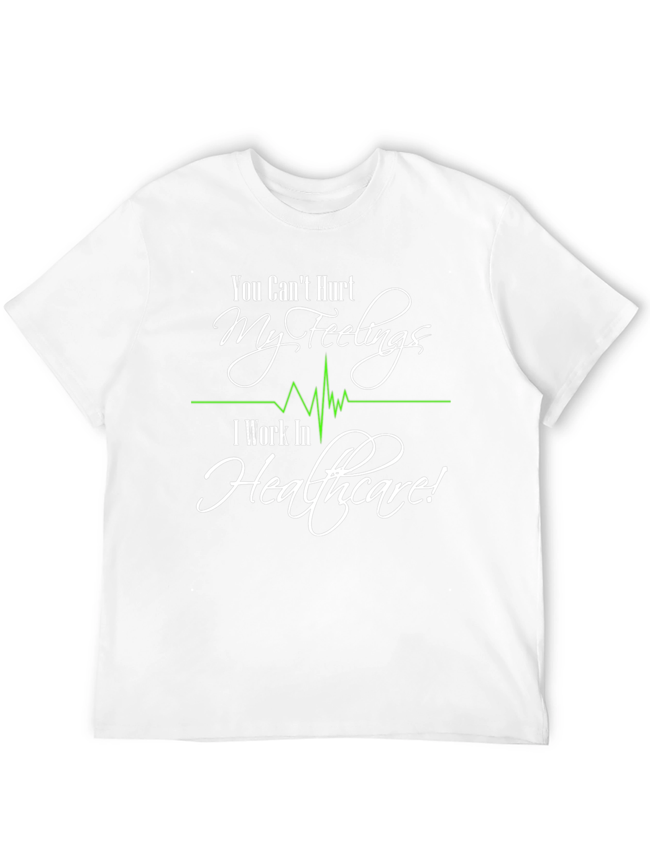 Healthcare Worker T-Shirt: Cant Hurt My Feelings