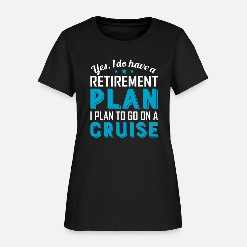 Yes I Do Have A Retirement Plan Cruise