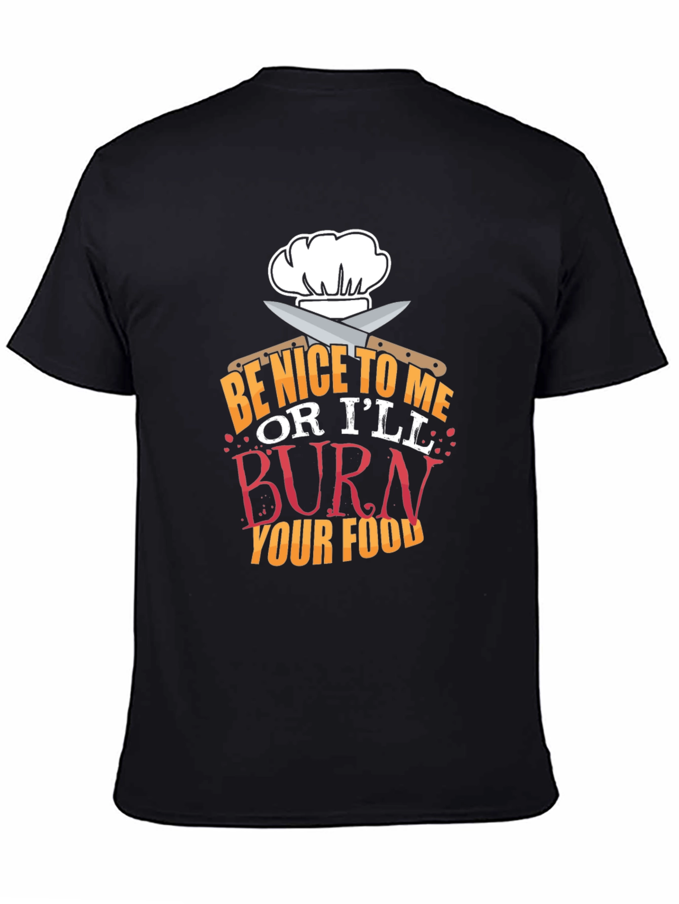 Be Nice Or Ill Burn Your Food T-Shirt