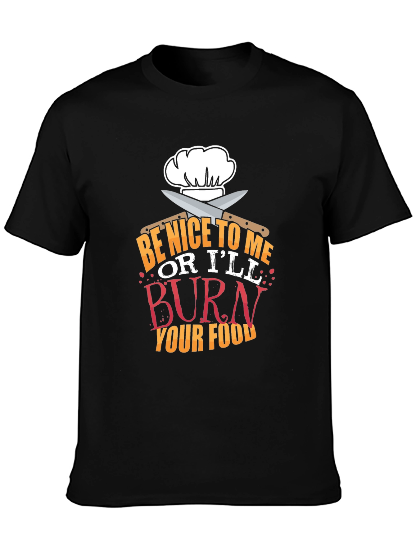 Be Nice Or Ill Burn Your Food T-Shirt