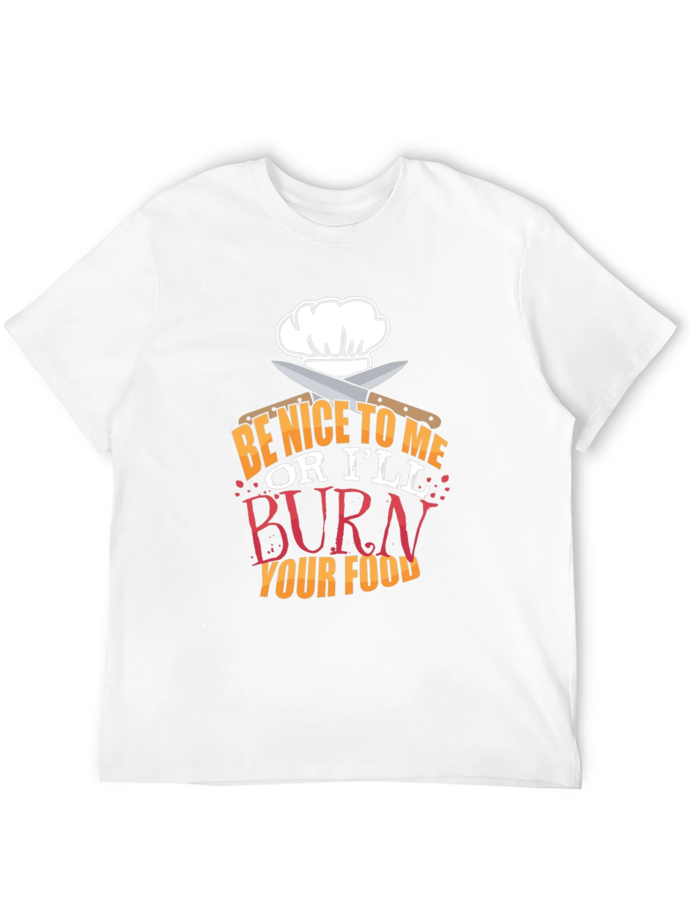 Be Nice Or Ill Burn Your Food T-Shirt