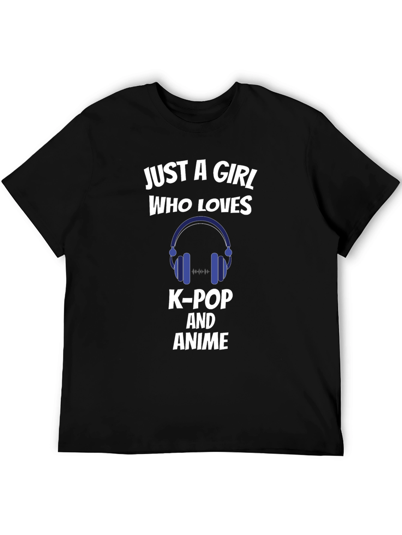 Just a Girl Who Loves K-Pop and Anime T-Shirt