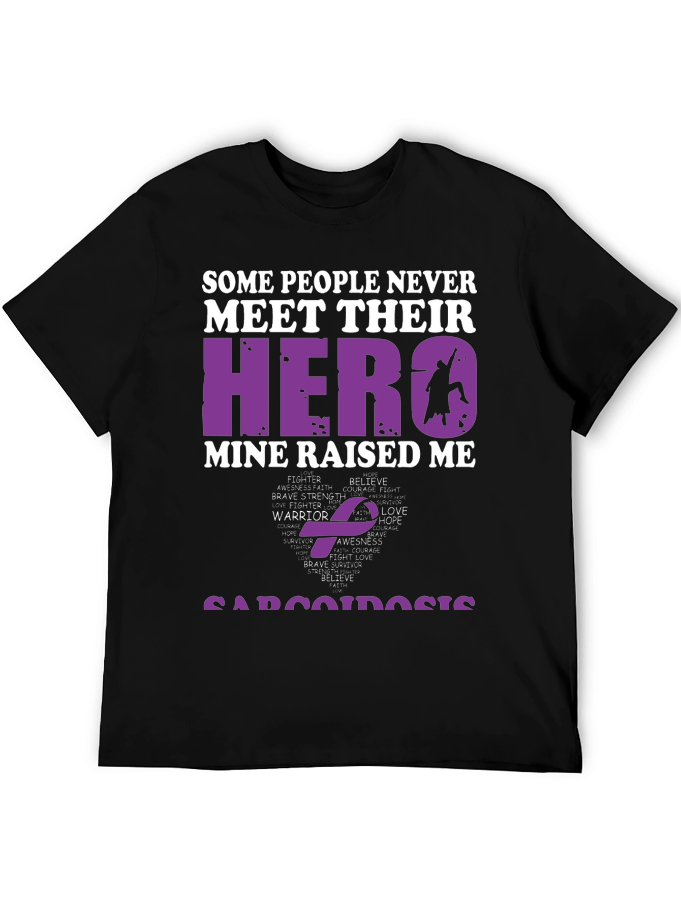 Hero Raised Me Sarcoidosis Awareness T-Shirt